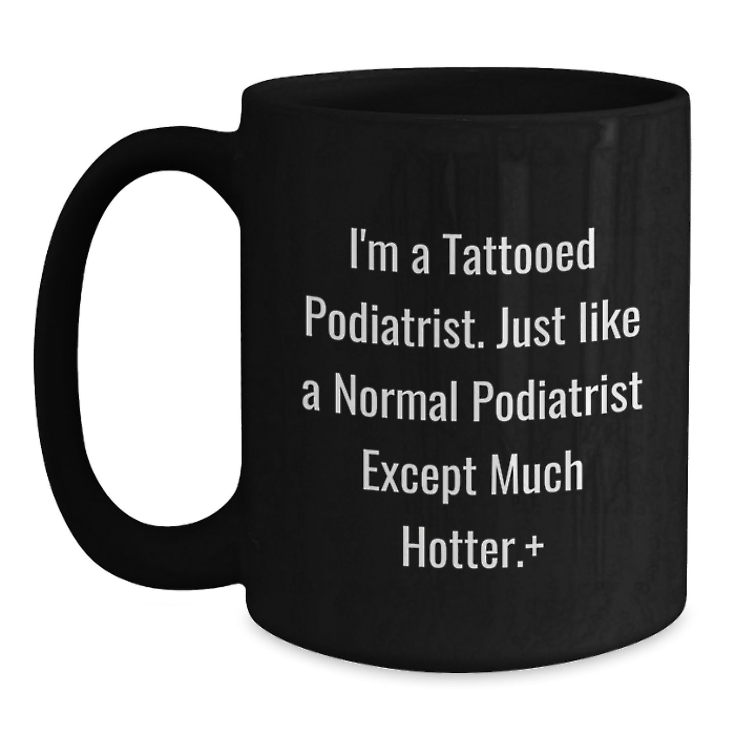 Funny Gift Ideas for Podiatrists, Black Coffee Mug, Unique Christmas Unique Gifts from Friends to Podiatrist Colleagues - Main