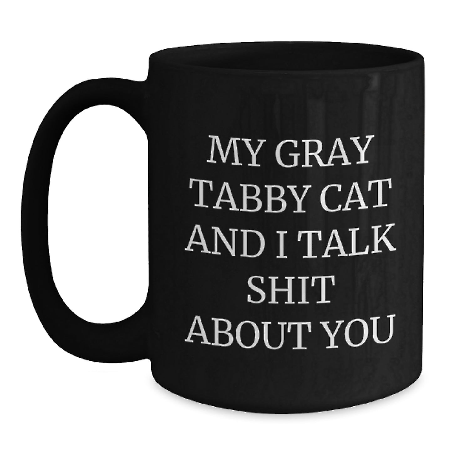 Gray Tabby Cat Funny Mug Gifts for Mom from Dad - Unique Mother's Day Coffee Mug with Quirky Quote - Main
