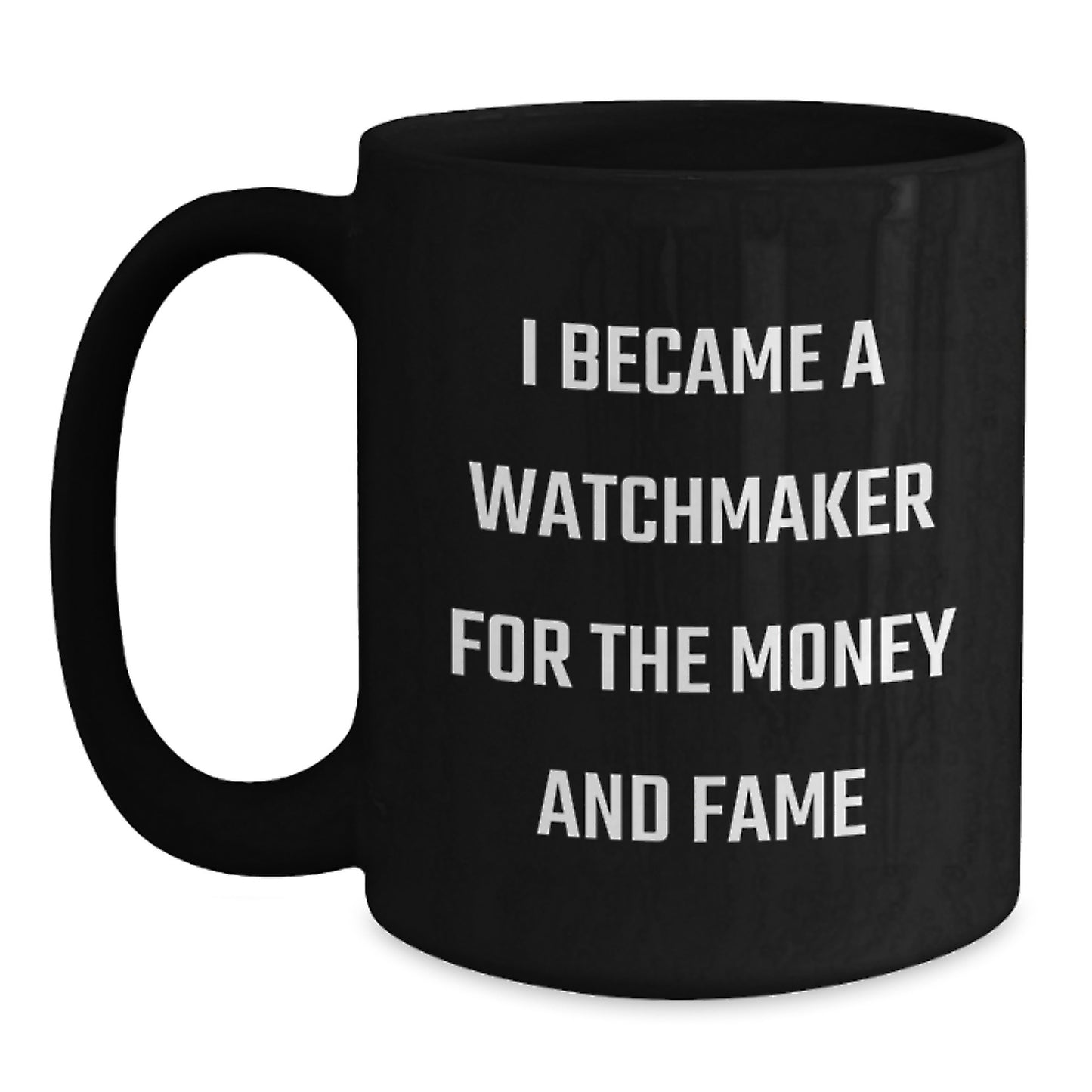 Funny Watchmaker Quotes Black Coffee Mug Gifts for Men from Friends and Family - Unique Christmas Unique Gift Ideas for Watchmaker Enthusiasts - Main