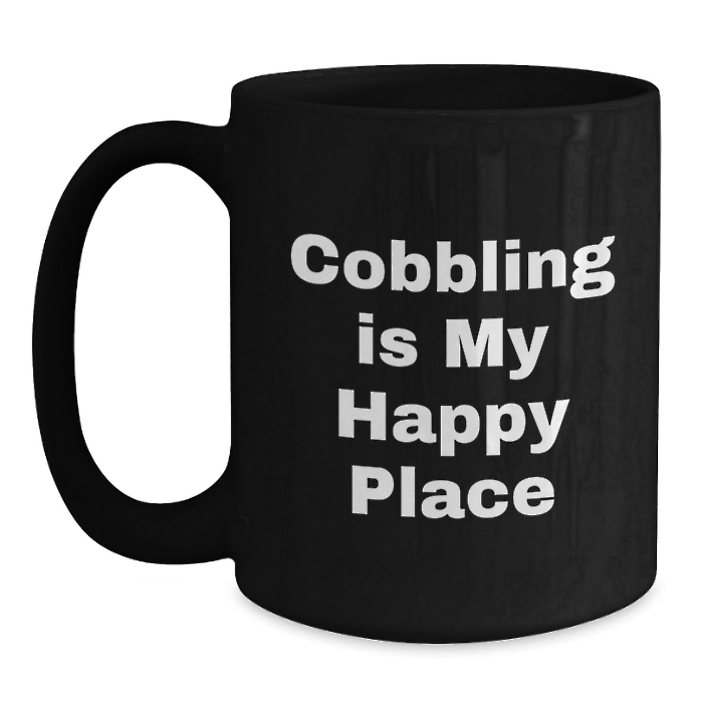 Funny Cobbling Gifts from Dad for Him on Father's Day - 'Cobbling Is My Happy Place' Black Coffee Mug - Main
