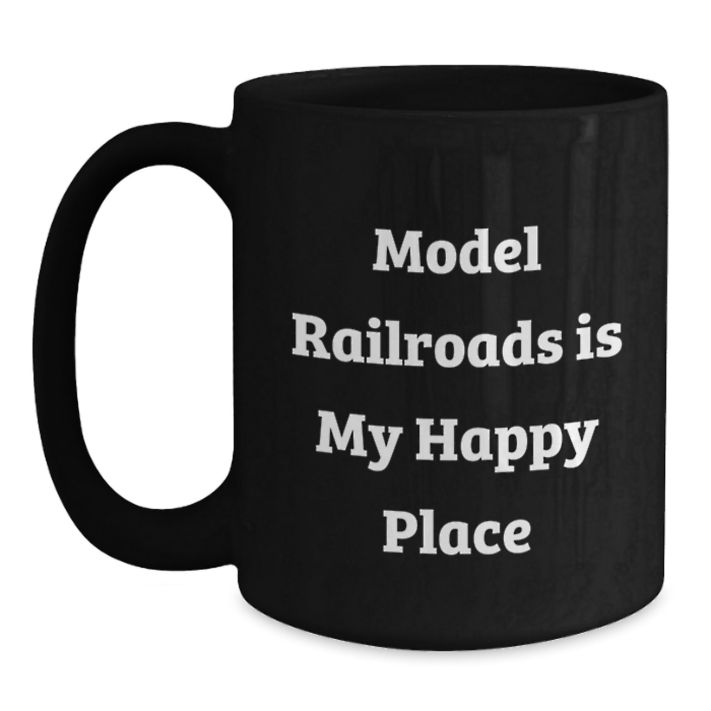 Model Railroads Gifts from Dad - Funny 'Model Railroads Is My Happy Place' Black Coffee Mug - Main