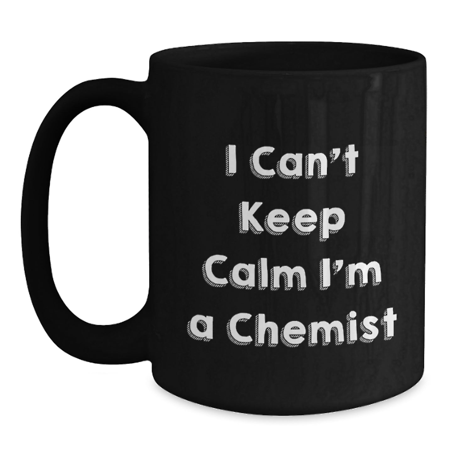 Funny Chemist Gifts from Friends for Men and Women, Black Coffee Mug, Perfect Christmas Unique Gift, 'I Can't Keep Calm I'm A Chemist' Quote - Main