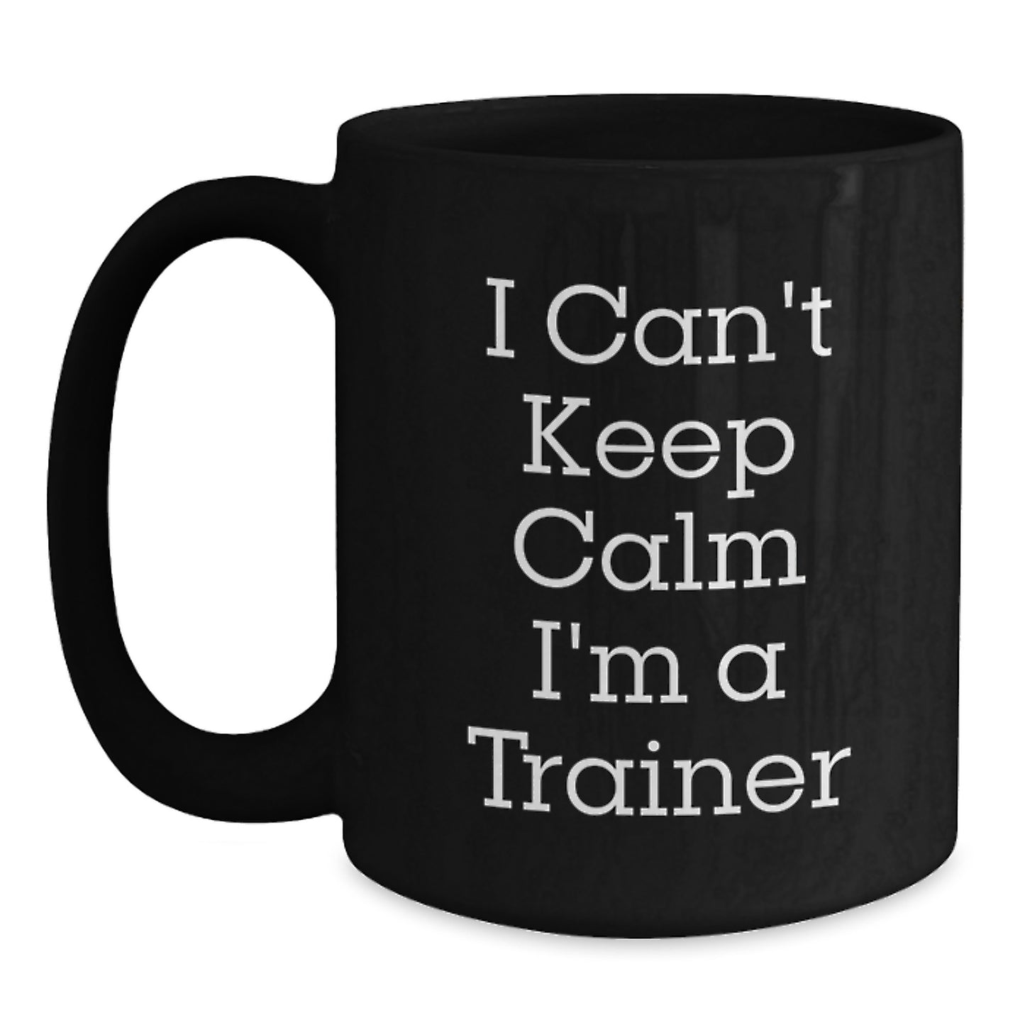Funny Trainer Gifts from Friends for Men Black Coffee Mug I Cant Keep Calm Im A Trainer Christmas Unique - Main