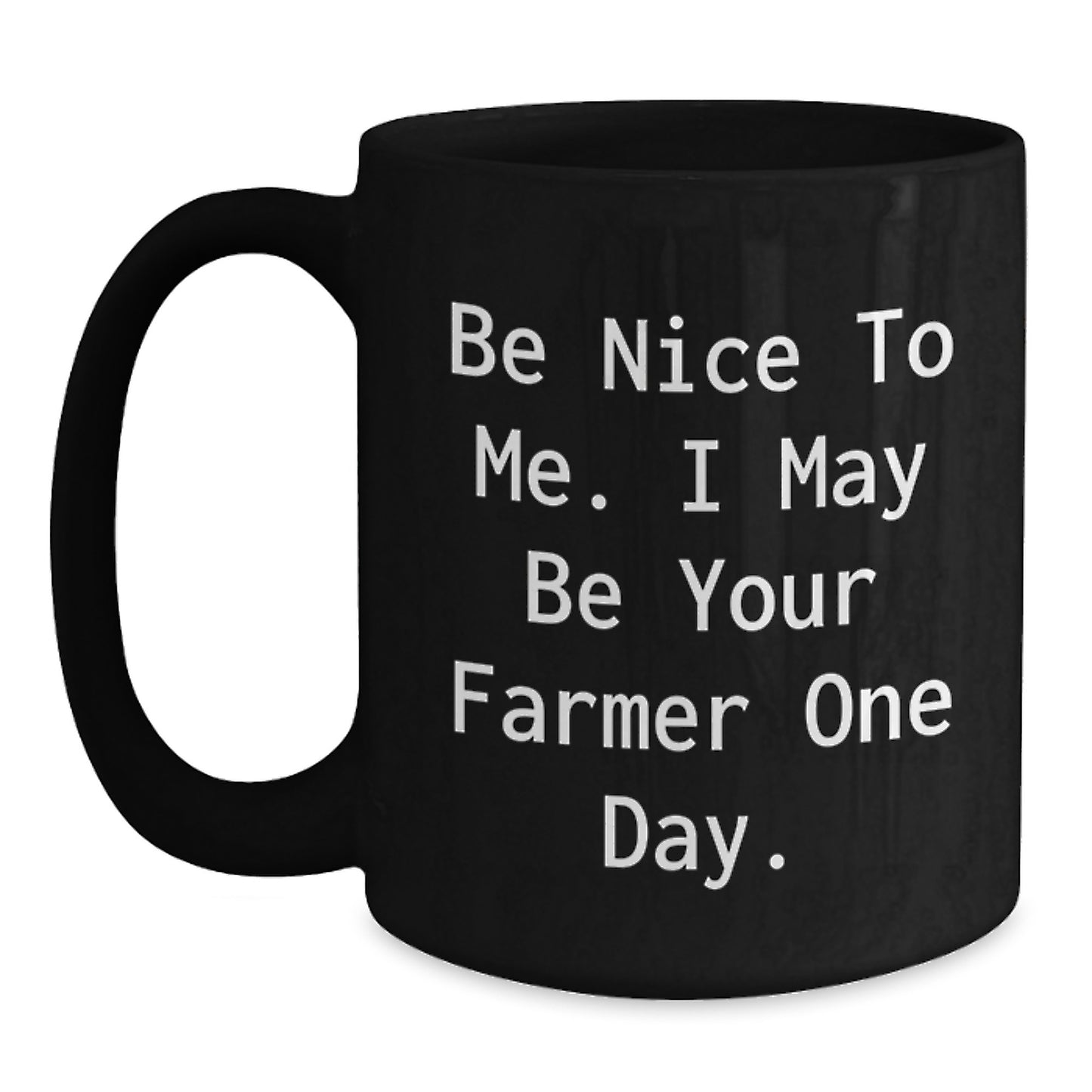 Funny Quote Black Coffee Mug Gifts for Farmer Friends Birthday Unique Ideas from Family - Main