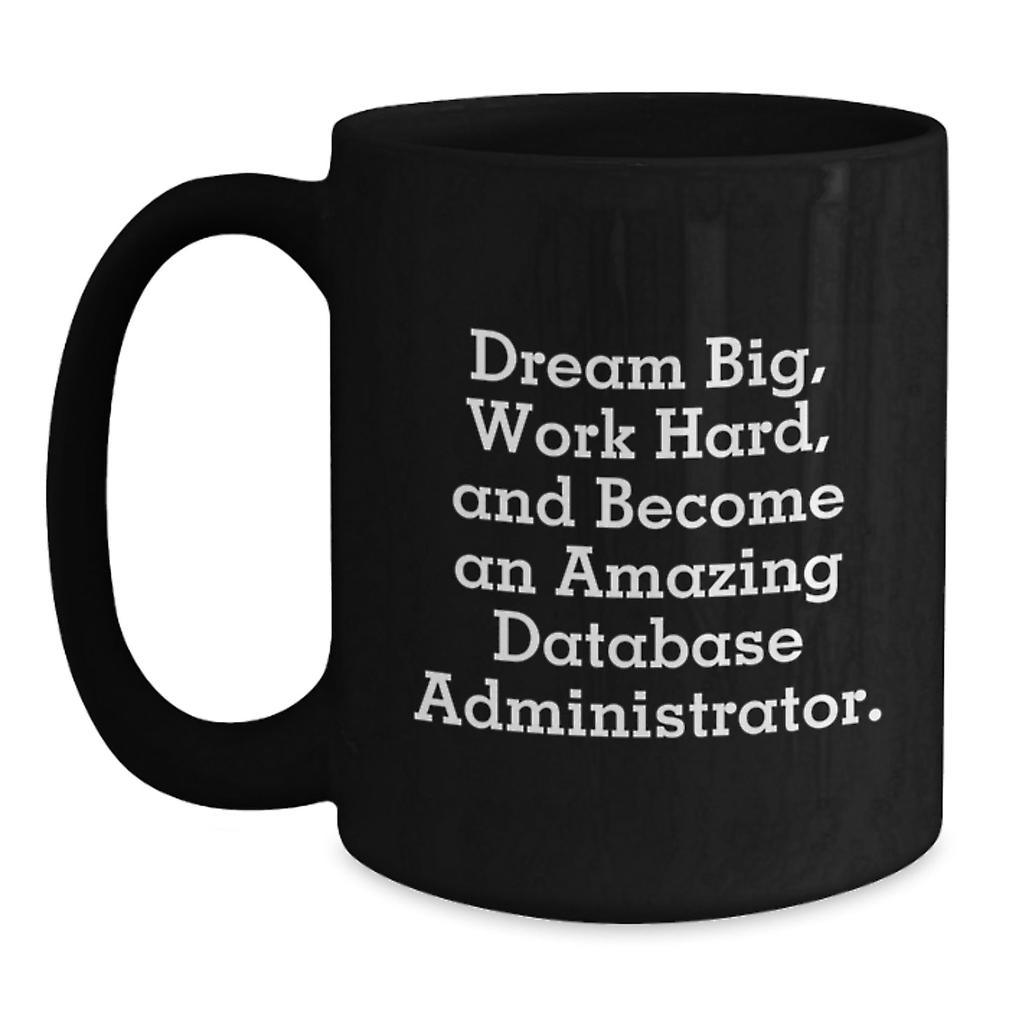 Database Administrator Funny Quotes Black Coffee Mugs Gifts for Men from Friends - Main
