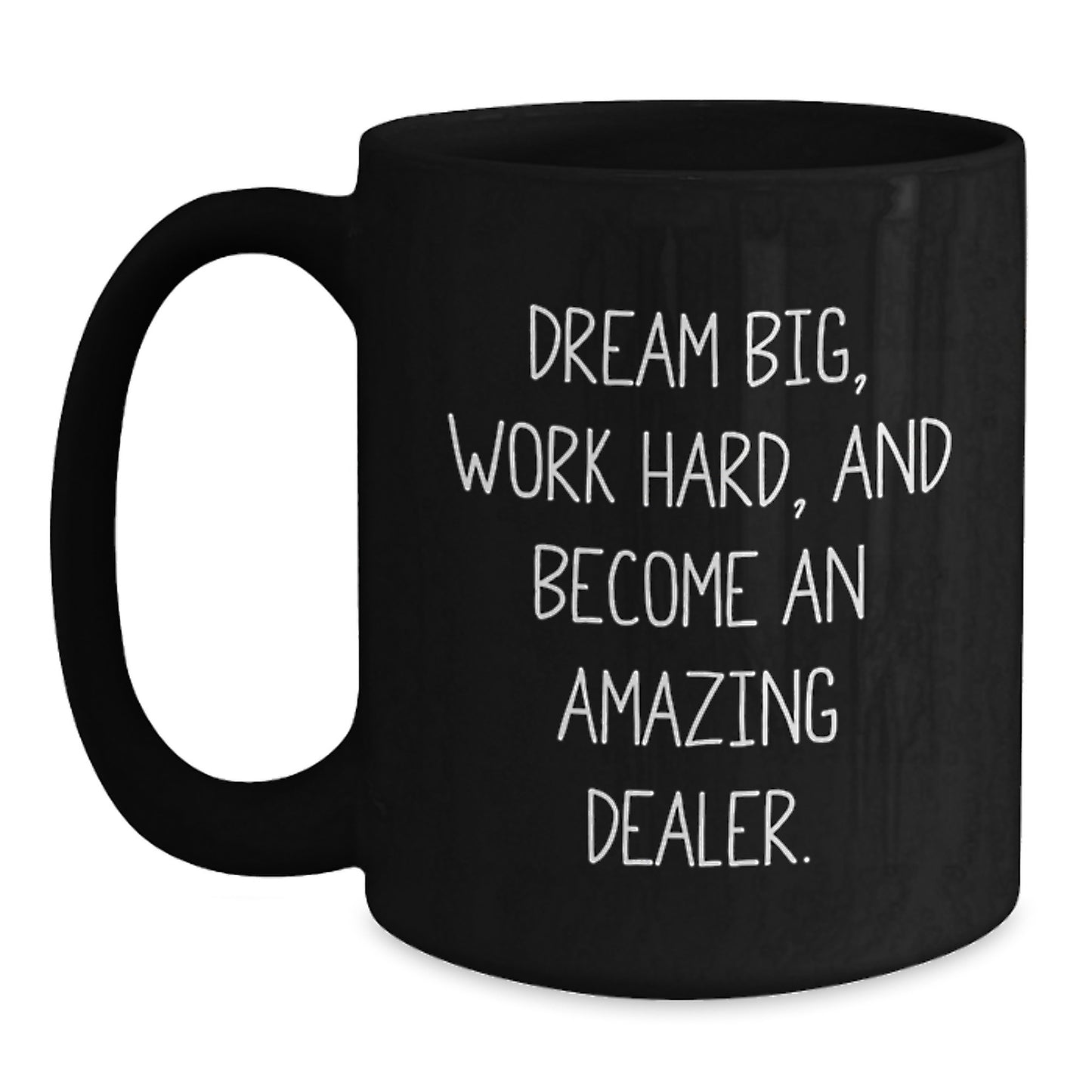 Funny Dealer Quotes Black Coffee Mug Gifts for Dealer, Birthday Unique Gifts from Friends, Inspirational Mugs for Men - Main