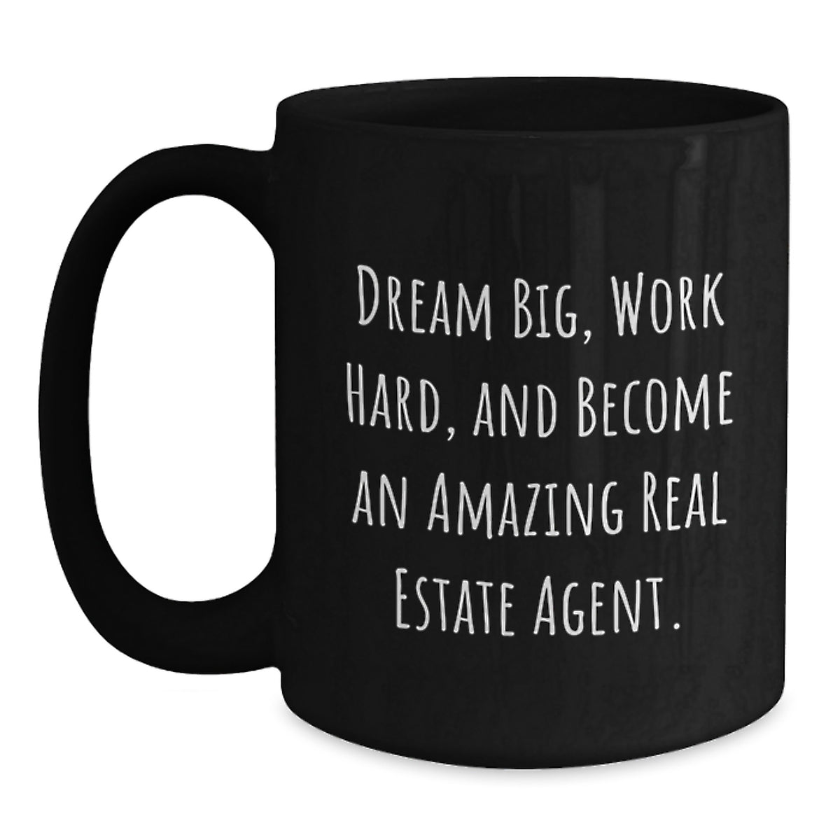 Funny Real Estate Agent Gifts from Friends, Inspirational Christmas Unique Mugs for Real Estate Agent Men, Black Coffee Mug, 'Dream Big, Work Hard, And Become An Amazing Real Estate Agent.' - Main