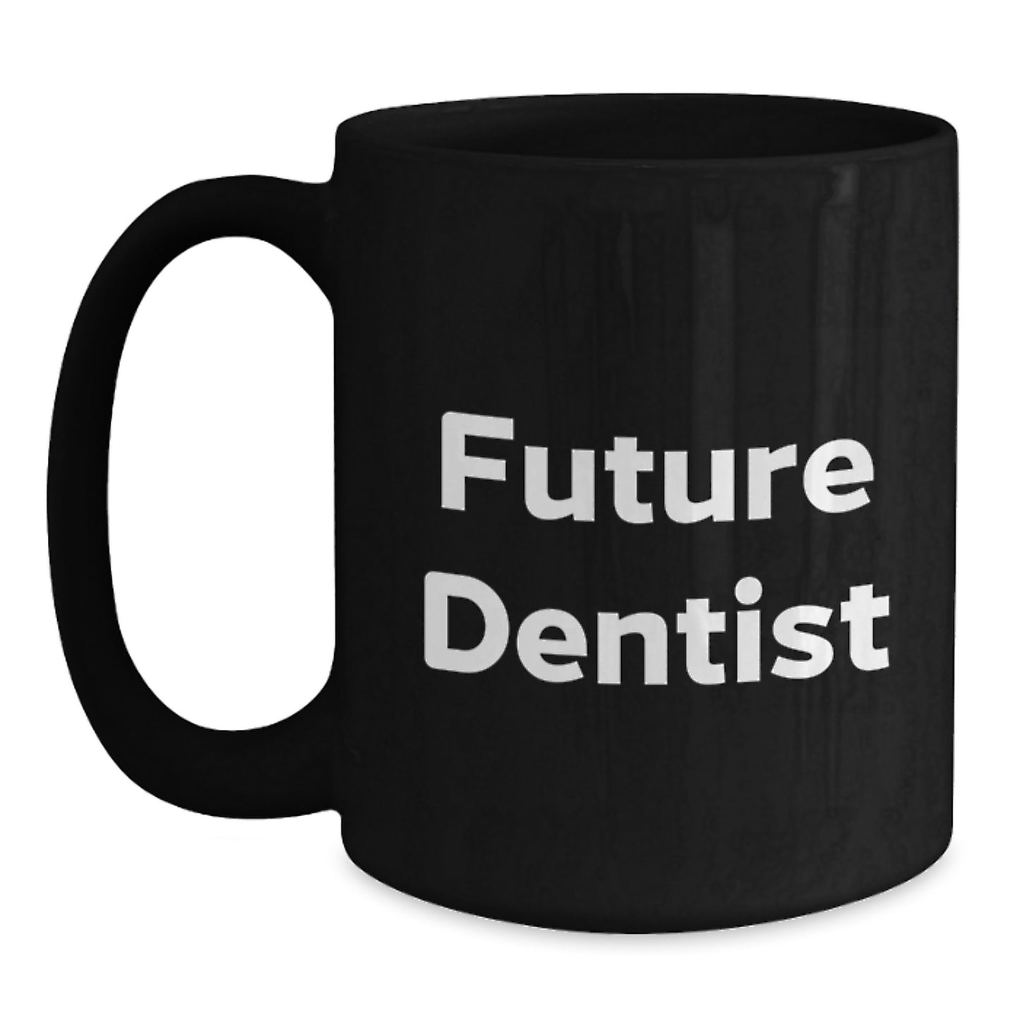 Funny Inspirational Gifts from Family for Future Dentist Black Coffee Mug Christmas Unique Gifts - Main