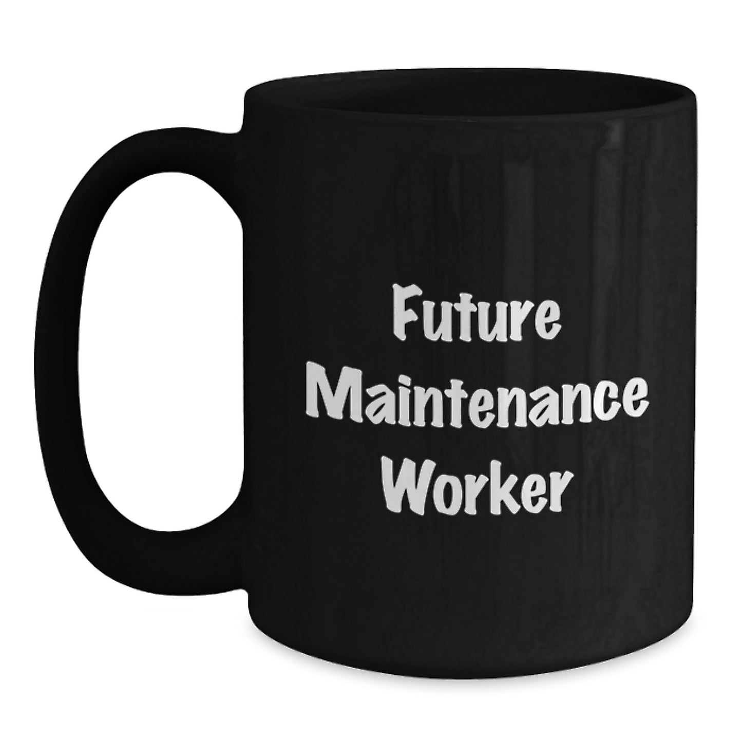 Funny Maintenance Worker Gifts from Friends to Future Maintenance Workers - Black Coffee Mug for Maintenance Worker Graduation - Main