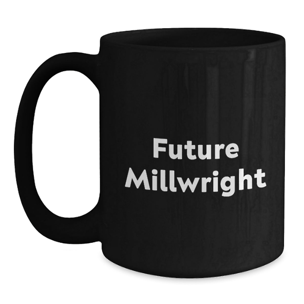 Funny Millwright Gifts for Him - 'Future Millwright' Black Coffee Mug - Christmas Unique Ideas for Men Friends Family - Main