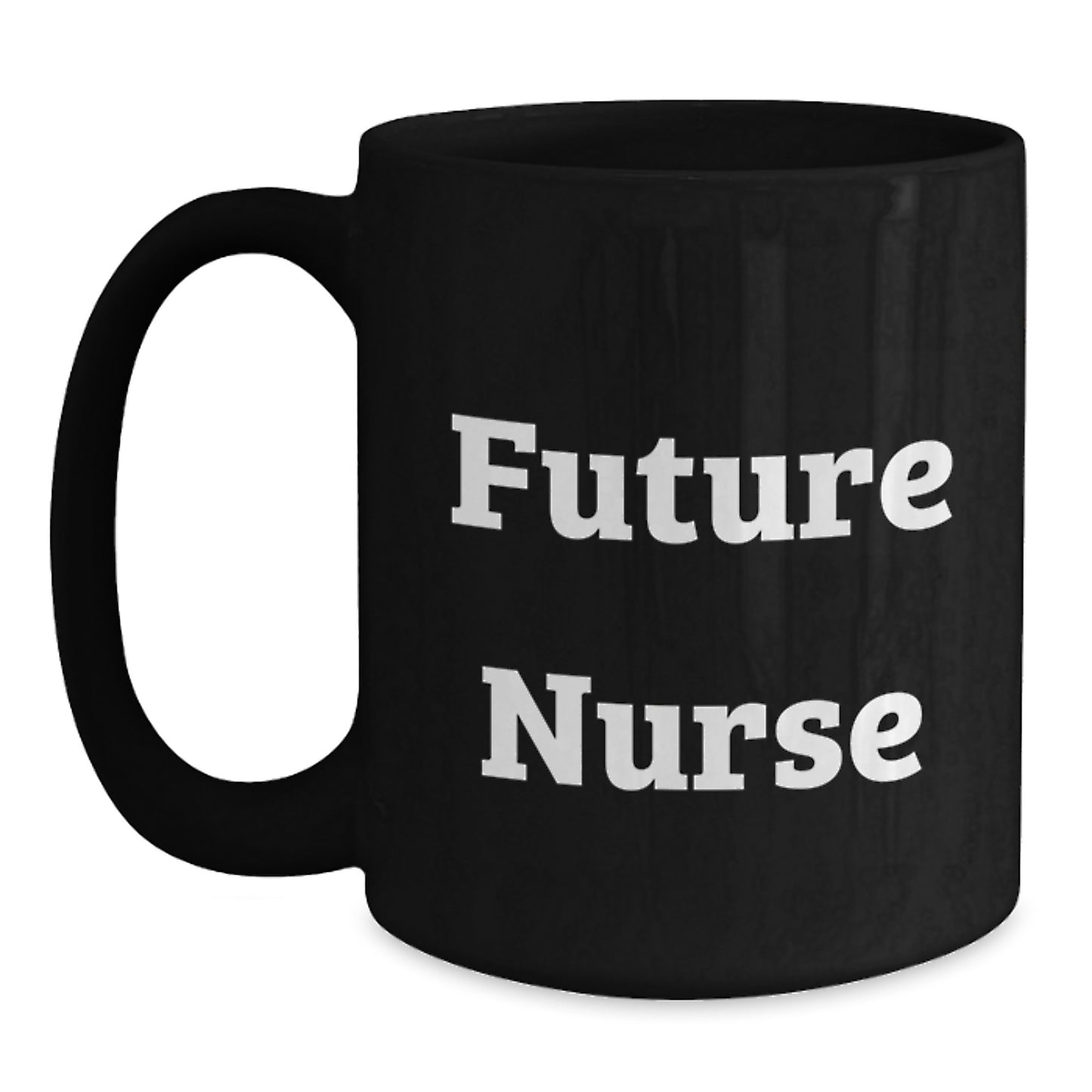 Funny Quote Gifts for Nurses from Friends - Black Future Nurse Coffee Mug, Birthday Unique Gifts for Nurses - Main