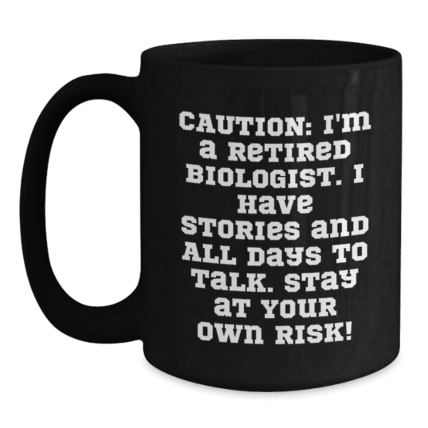Funny Biologist Gifts for Men Birthday Black Coffee Mug - Stay At Your Own Risk! - Main