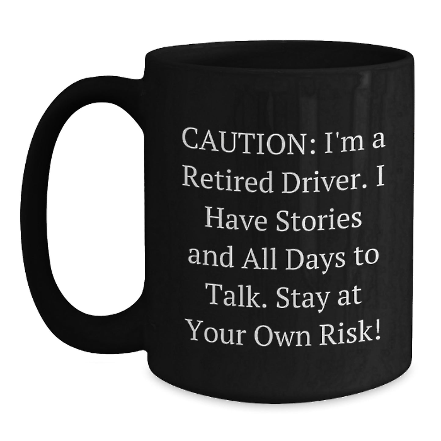 Funny 'I'm A Retired Driver' Black Coffee Mug Gifts for Driver Friends at Christmas Time - Main