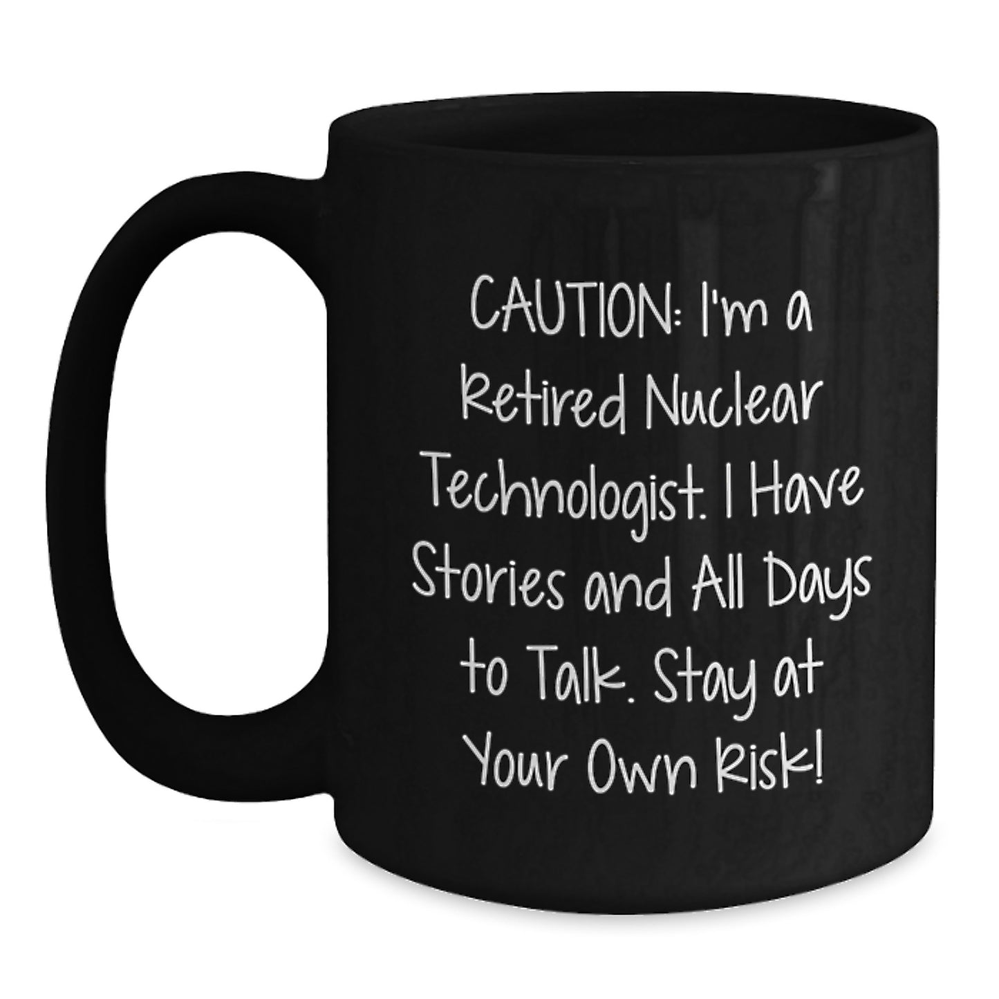 Nuclear Technologist Humor Gifts from Friends for Birthday - 'I Have Stories' Black Coffee Mug - Main