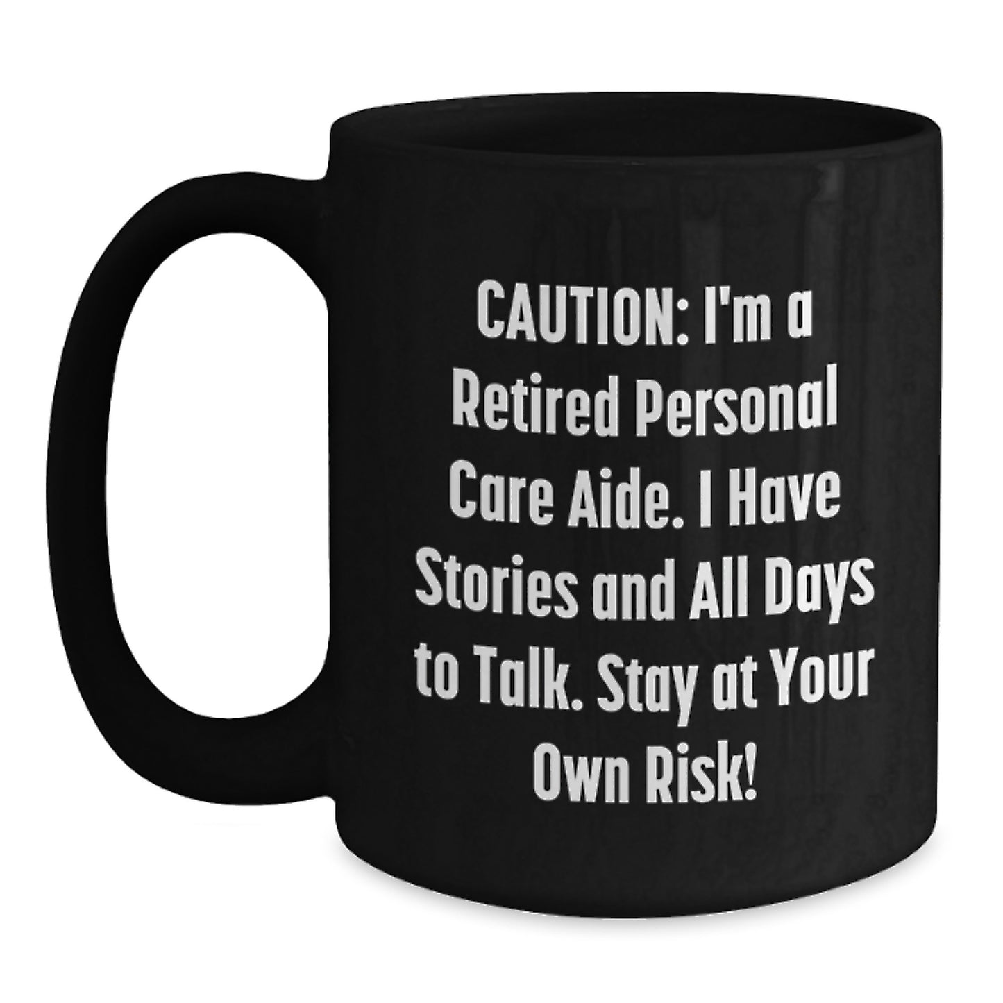 Funny Personal Care Aide Gifts for Friends and Family - Gifts from Men and Women - 'I'm A Retired Personal Care Aide' Christmas Unique Mugs, Black Coffee Mug, Personal Care Aide - Main