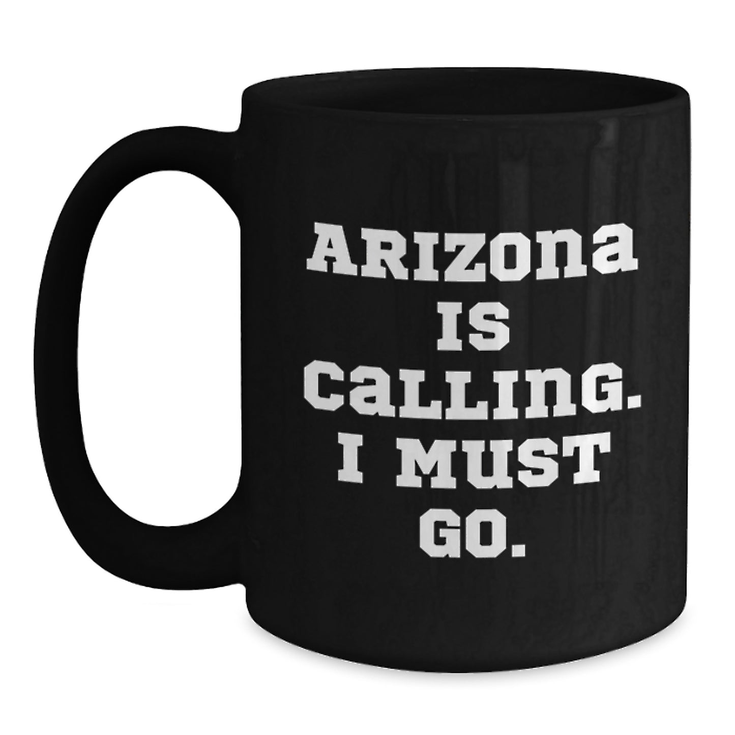Arizona Is Calling Funny Black Coffee Mugs Gifts from Friends for Arizona Lovers, Unique Christmas Unique Gifts for Men Women - Main