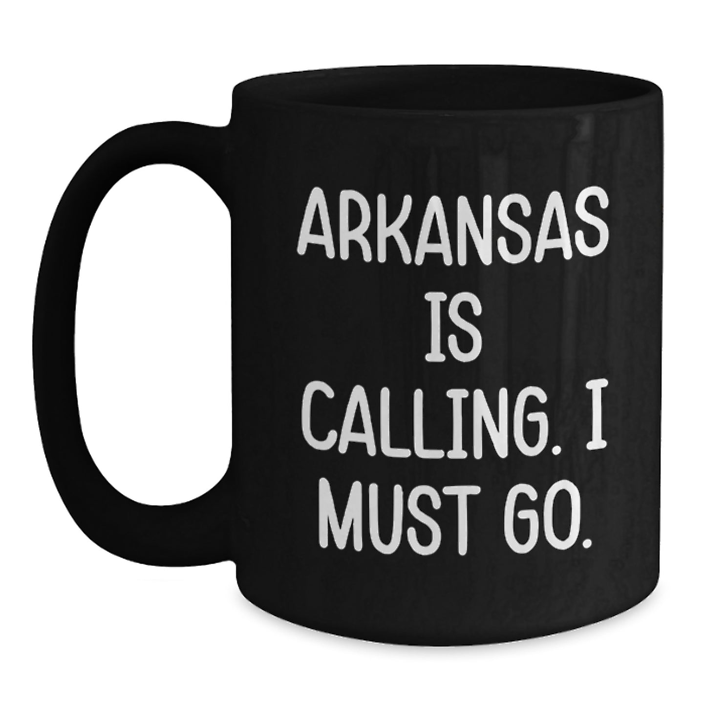 Funny Arkansas Gifts for Friends from Men - Arkansas Is Calling, I Must Go Black Coffee Mug - Main