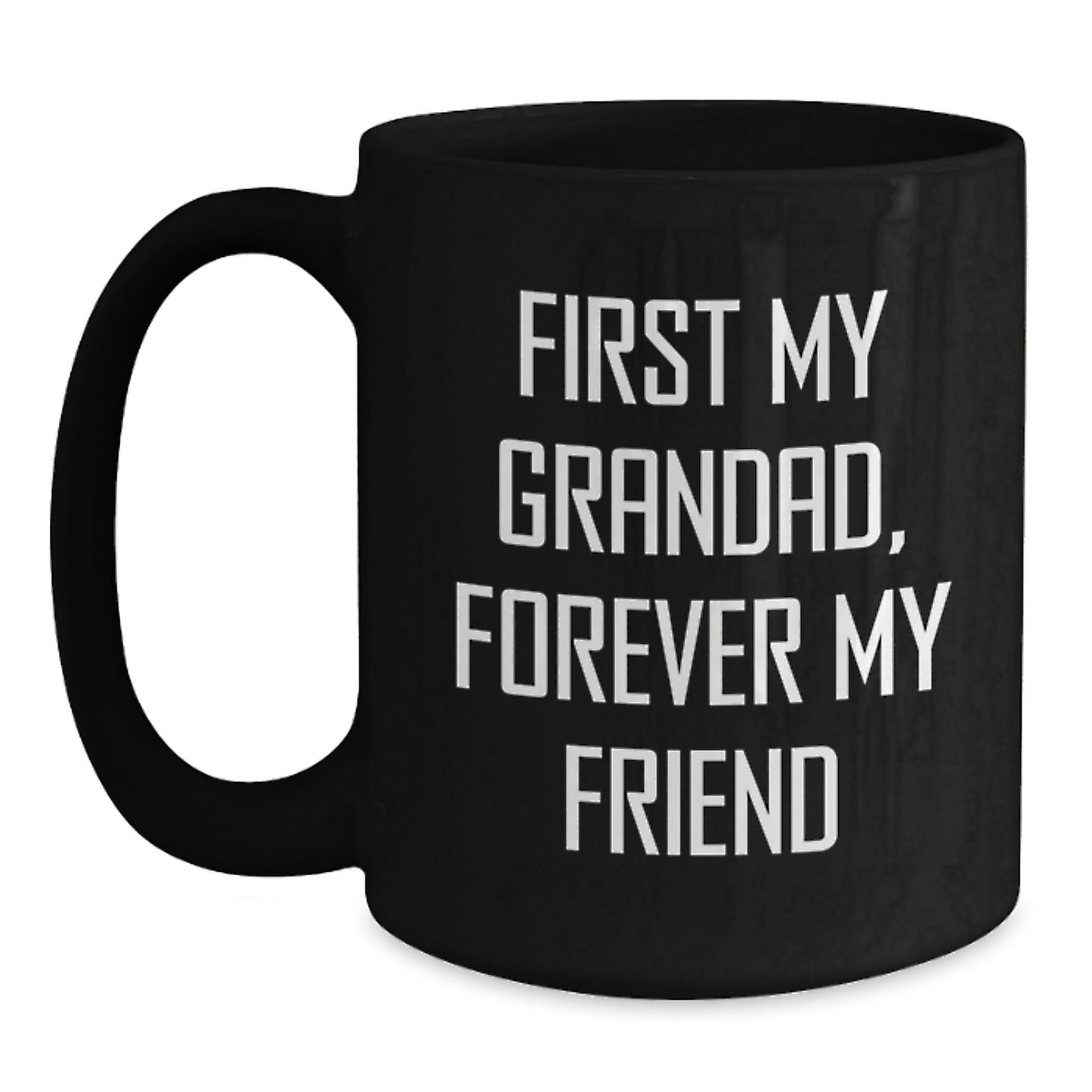 Grandad Gifts Christmas Unique Black Coffee Mugs Funny Quote 'First My Grandad Forever My Friend' from Family, Gifts for Grandad - Main
