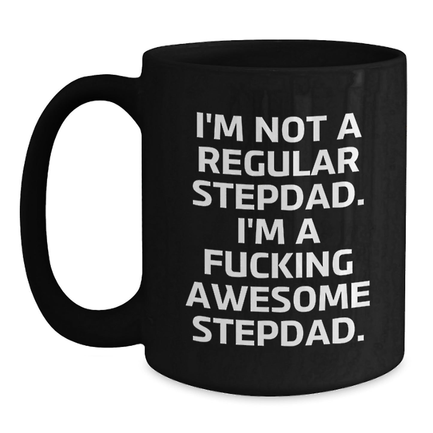 Funny Stepdad Gifts from Men, Unique Black Coffee Mugs for Stepdad on Christmas, 'I'm Not A Regular Stepdad, I'm A F--king Awesome Stepdad' Quote - Main