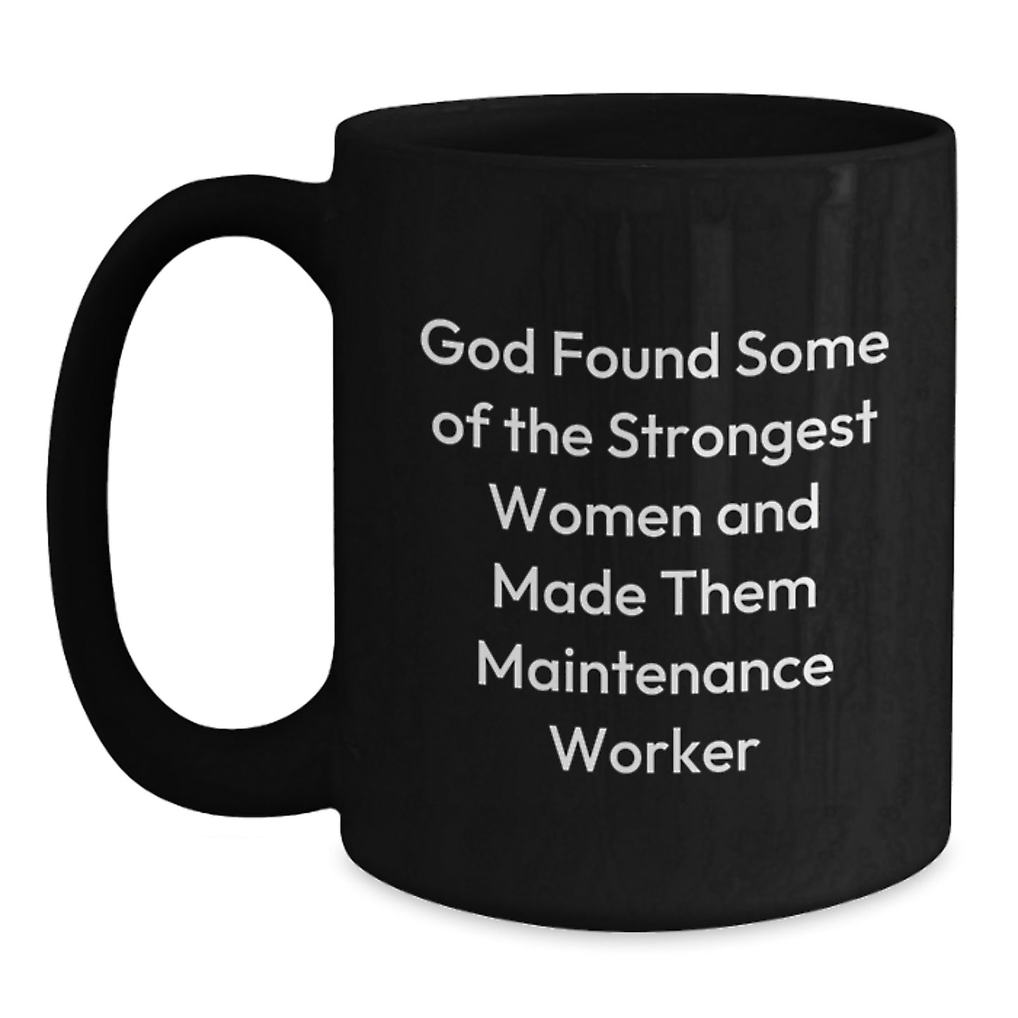 Funny Maintenance Worker Gifts from Women, Black Coffee Mug with Inspirational Quote, Perfect Unique Christmas Unique Gifts for Women Maintenance Workers - Main