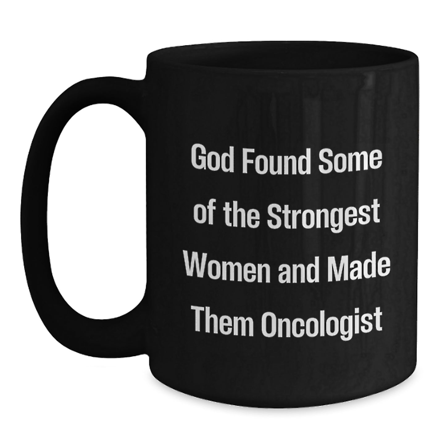 Gifts from Men and Women to Oncologists, Funny Quote Black Coffee Mug, Unique Christmas Unique Gifts - Main