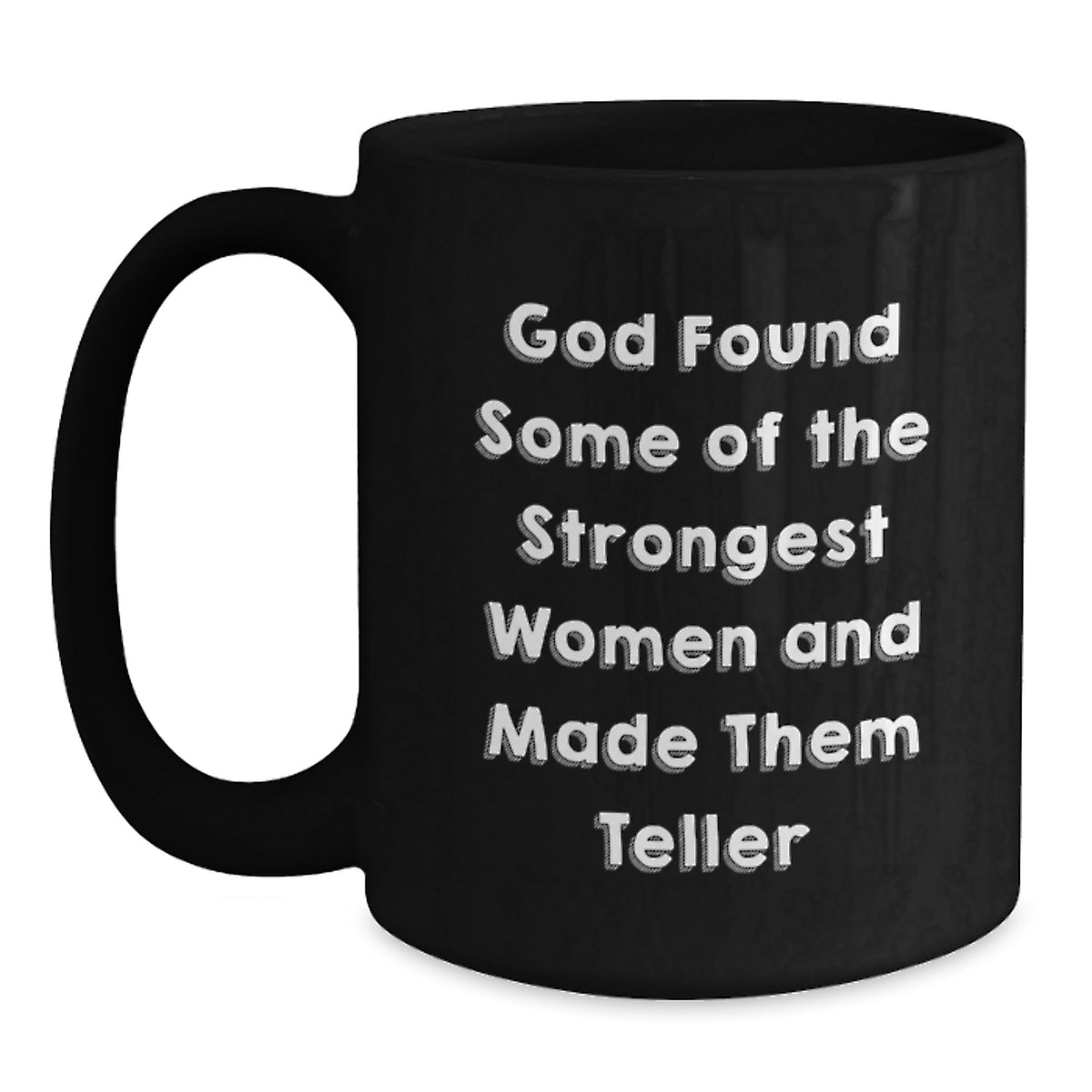 Funny Teller Quotes Black Coffee Mugs, Gifts for Teller, Black Coffee Mug, Inspirational Teller Gifts from Friends, Unique Christmas Unique Gifts - Main
