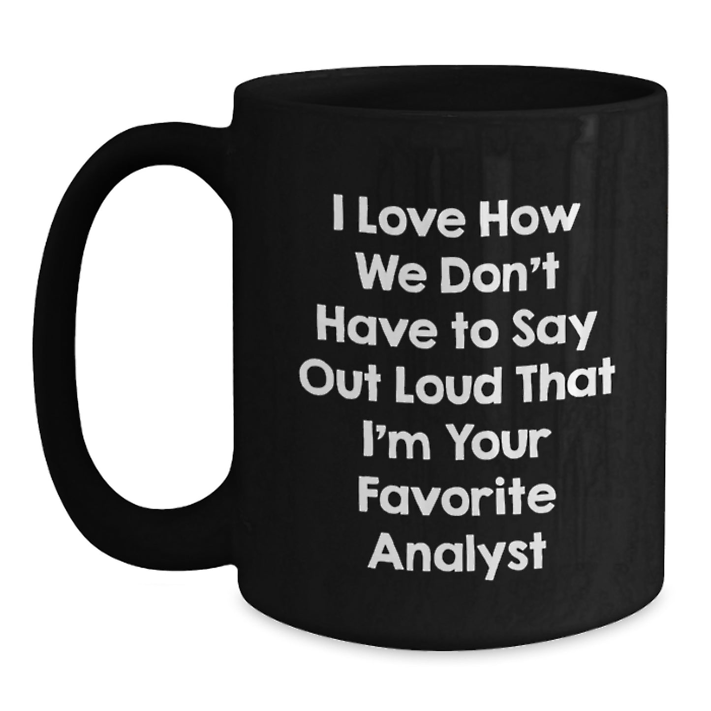 Funny Analyst Gifts from Friends - Gift for Your Favorite Analyst - Black Coffee Mug, Graduation Unique Gifts for Coworkers - Main