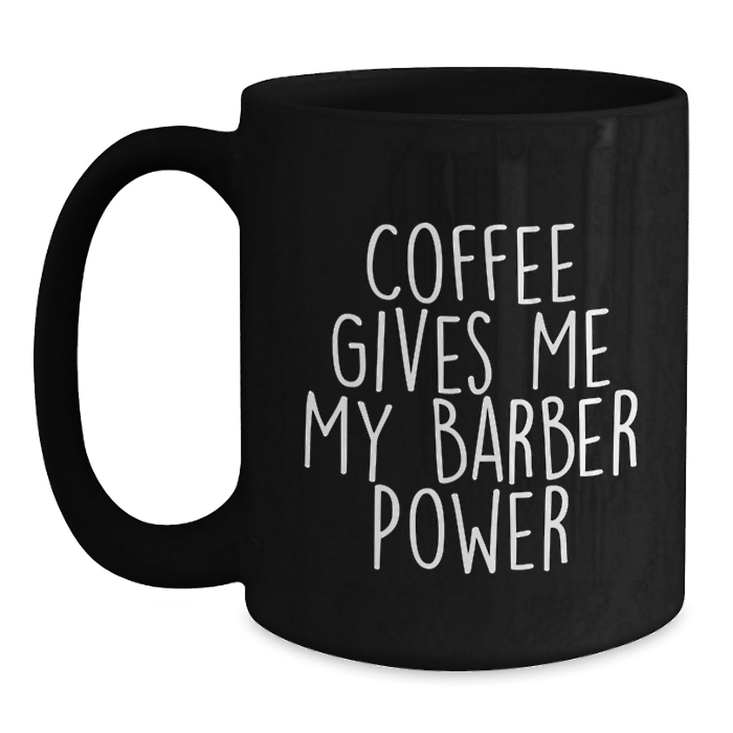 Barber Power Coffee Mug, Funny Quote for Barber Graduation Gifts from Friends and Family - Main