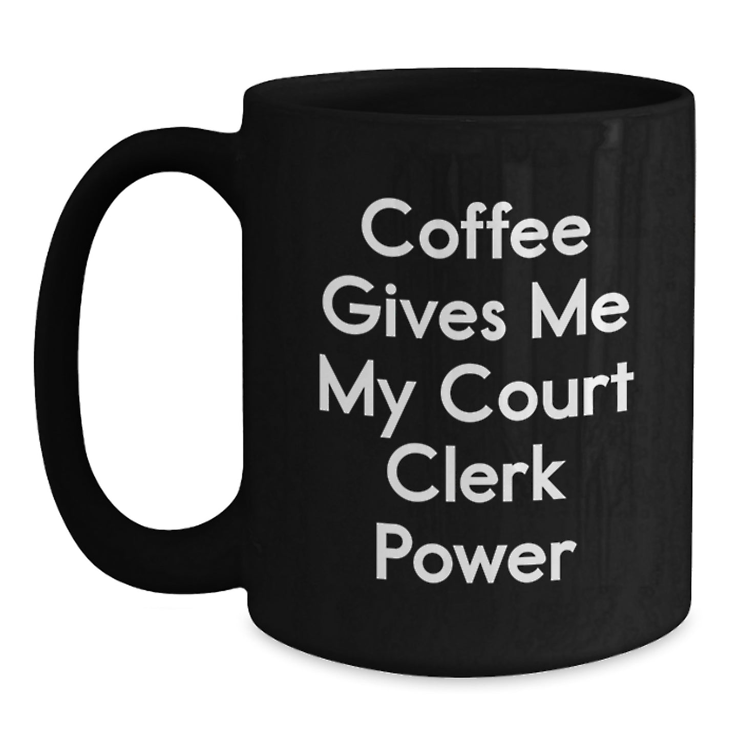 Coffee Lovers Court Clerk Gifts, Funny Quote Black Coffee Mug, Birthday Unique Gifts from Friends - Main