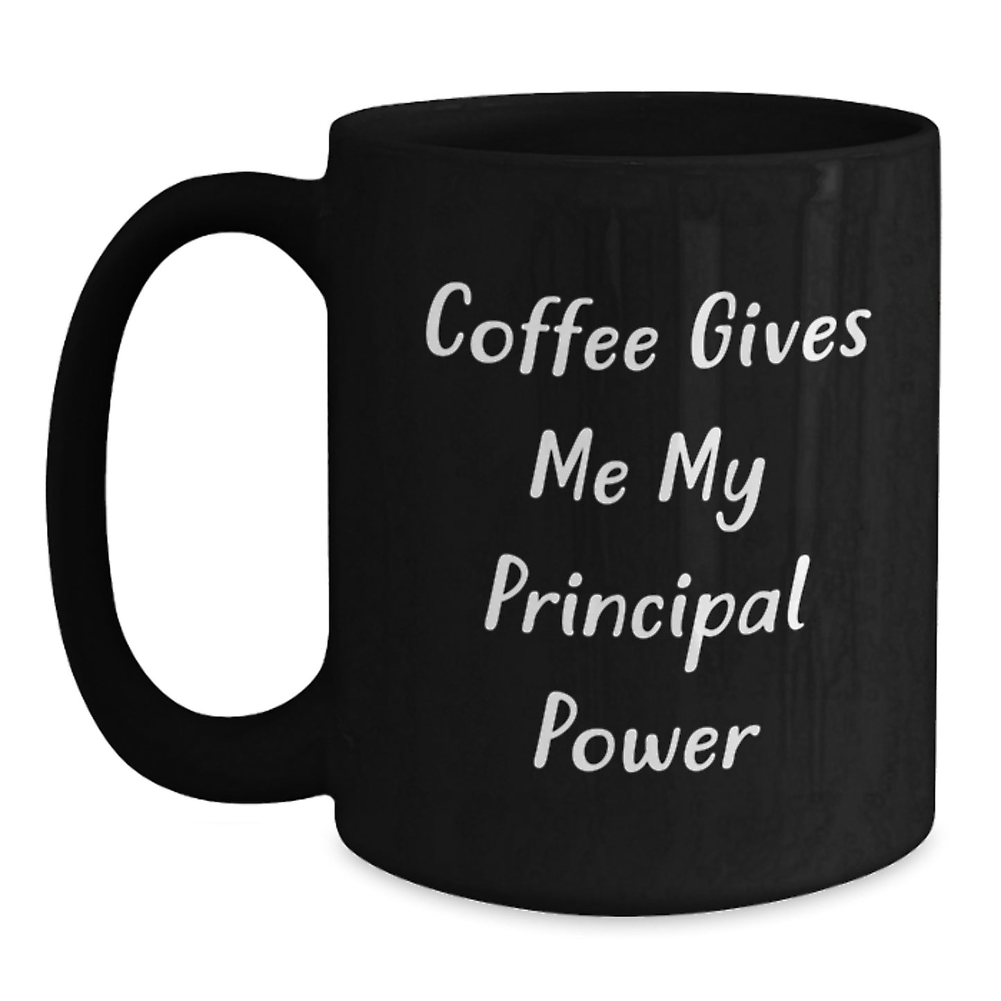 Graduation Unique Gifts for Principal Funny Coffee Lovers - Coffee Gives Me My Principal Power Black Coffee Mug - Main