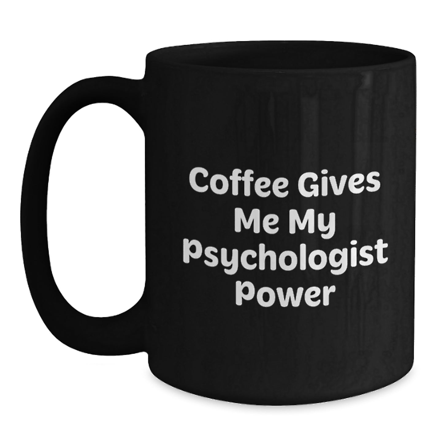 Funny Psychologist Gifts for Men, Black Coffee Mug, 'Coffee Gives Me My Psychologist Power' Graduation Unique Gifts - Main