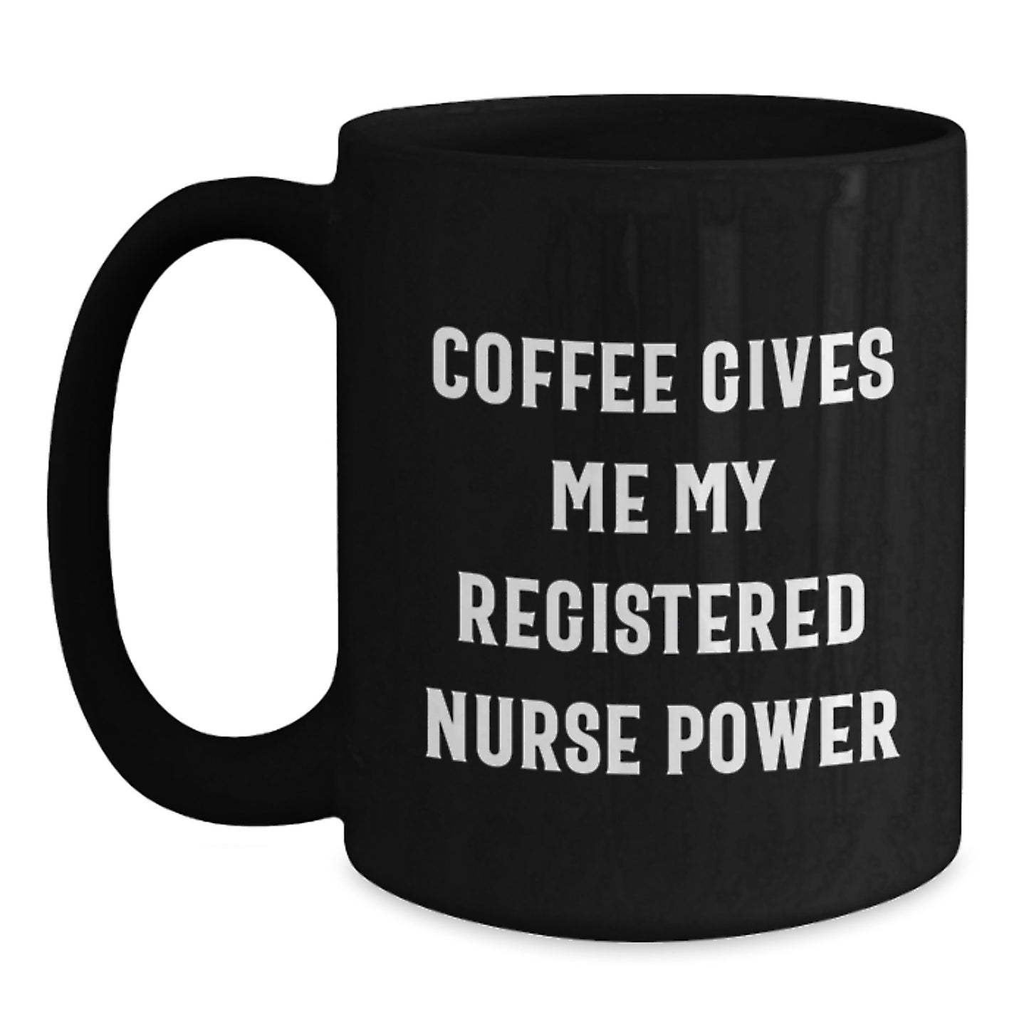 Funny Registered Nurse Gifts for Graduation Unique Black Coffee Mugs, Coffee Gives Me My Registered Nurse Power, Best Black Coffee Mug for Registered Nurse from Friends, Family, Coworkers - Main