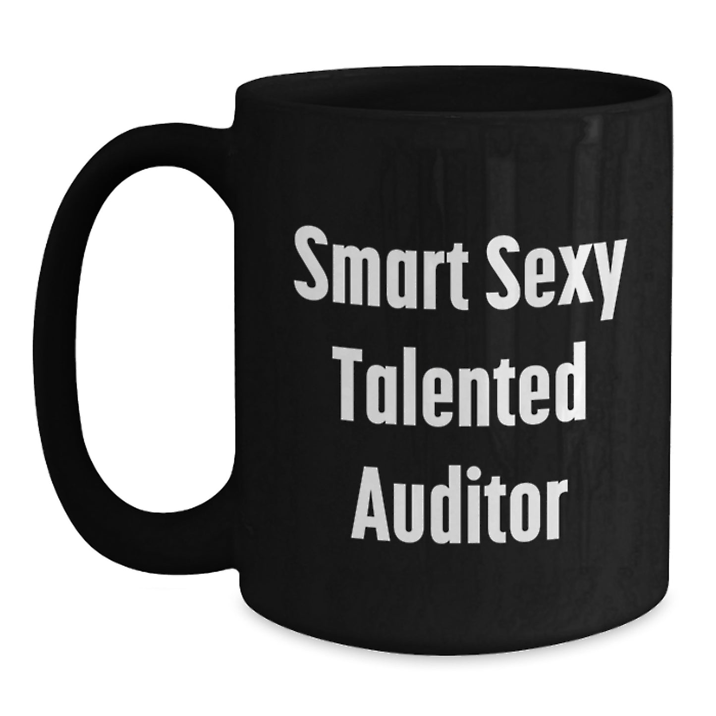 Funny 'Smart Sexy Talented Auditor' Black Coffee Mug Gifts from Family to Auditor for Graduation Unique Occasions - Main