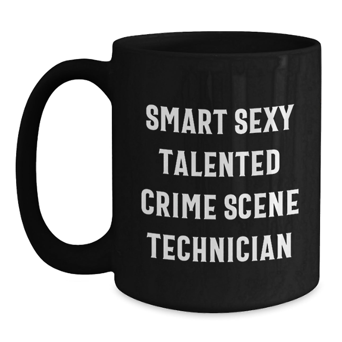 Smart Crime Scene Technician Gifts from Friends - 'Smart Sexy Talented' Black Coffee Mug for Graduation - Main