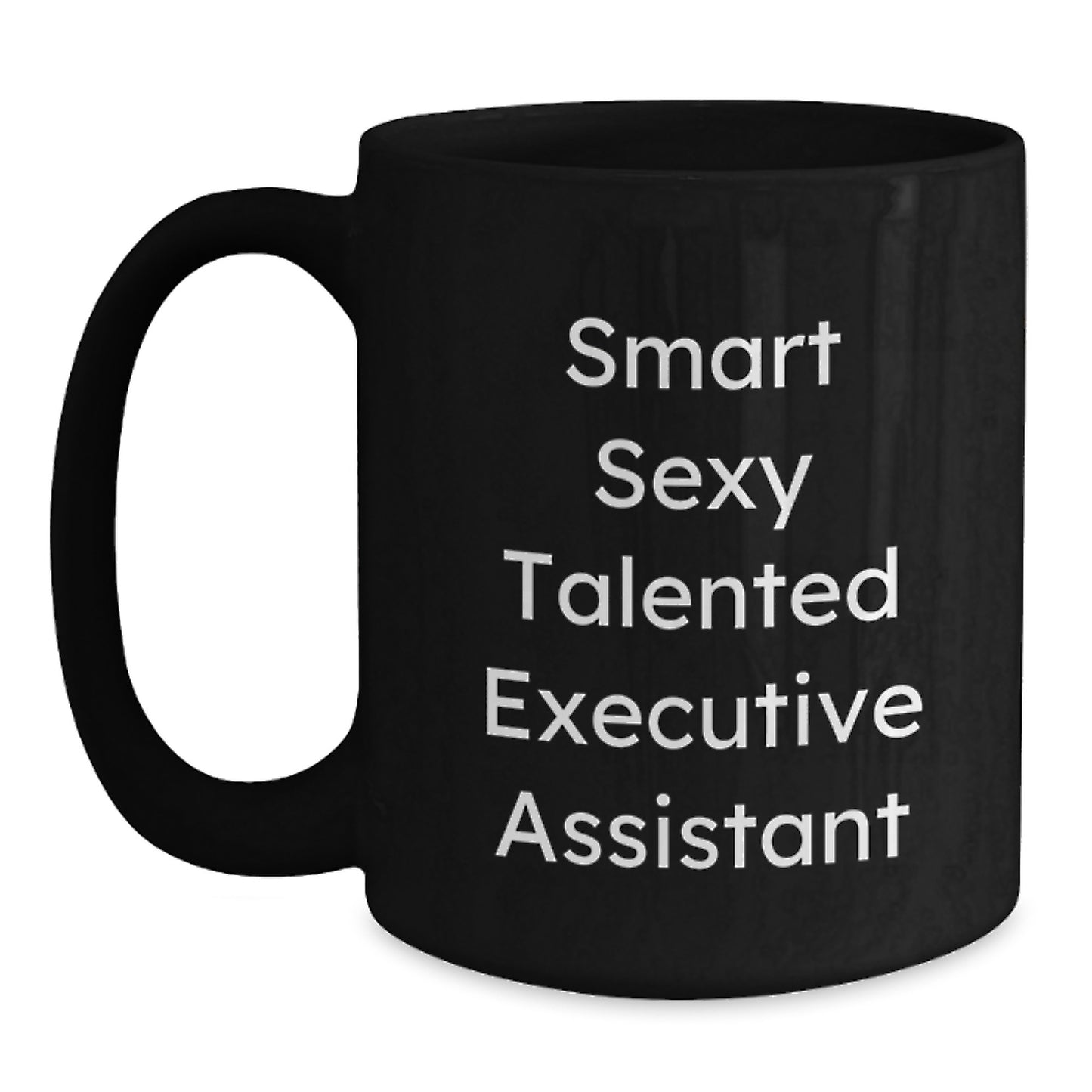 Funny Gifts from Friends to Executive Assistants, Smart Sexy Talented Black Coffee Mug for Birthday, 'Smart Sexy Talented' Quote - Main