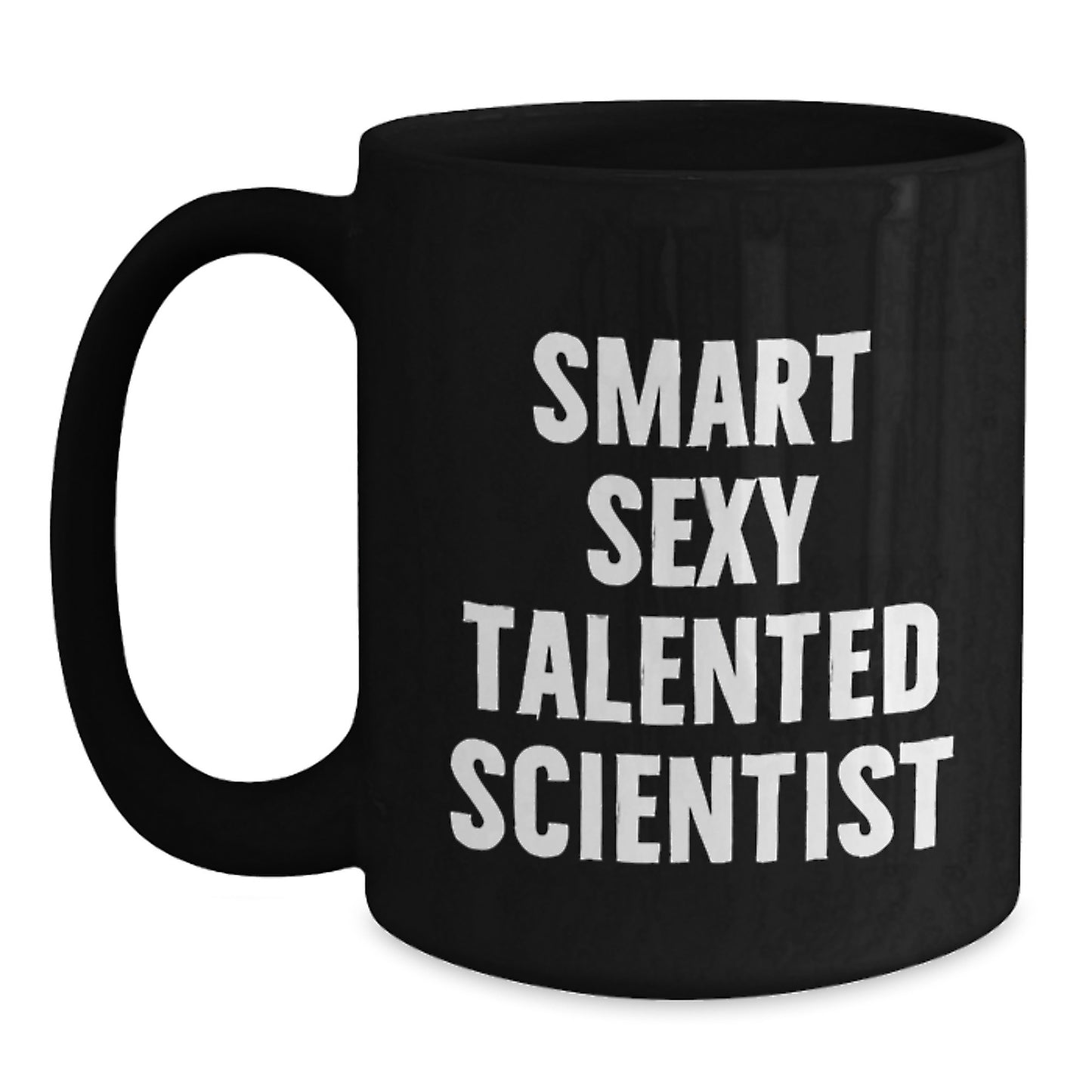 Smart Sexy Talented Scientist Black Coffee Mug Gifts from Friends to Scientist on Christmas - Main
