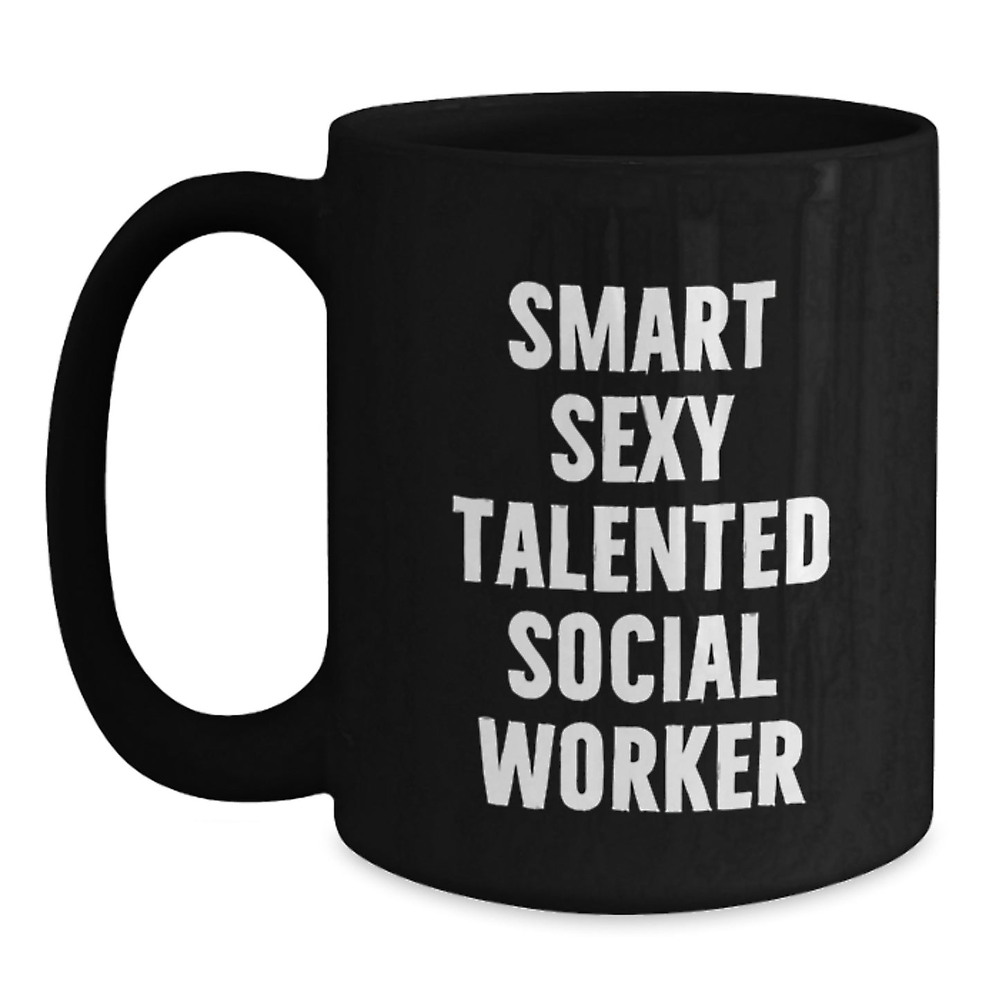 Smart Sexy Talented Social Worker Funny Quote Black Coffee Mug Gifts for Social Worker Christmas Unique Gifts from Friends - Main
