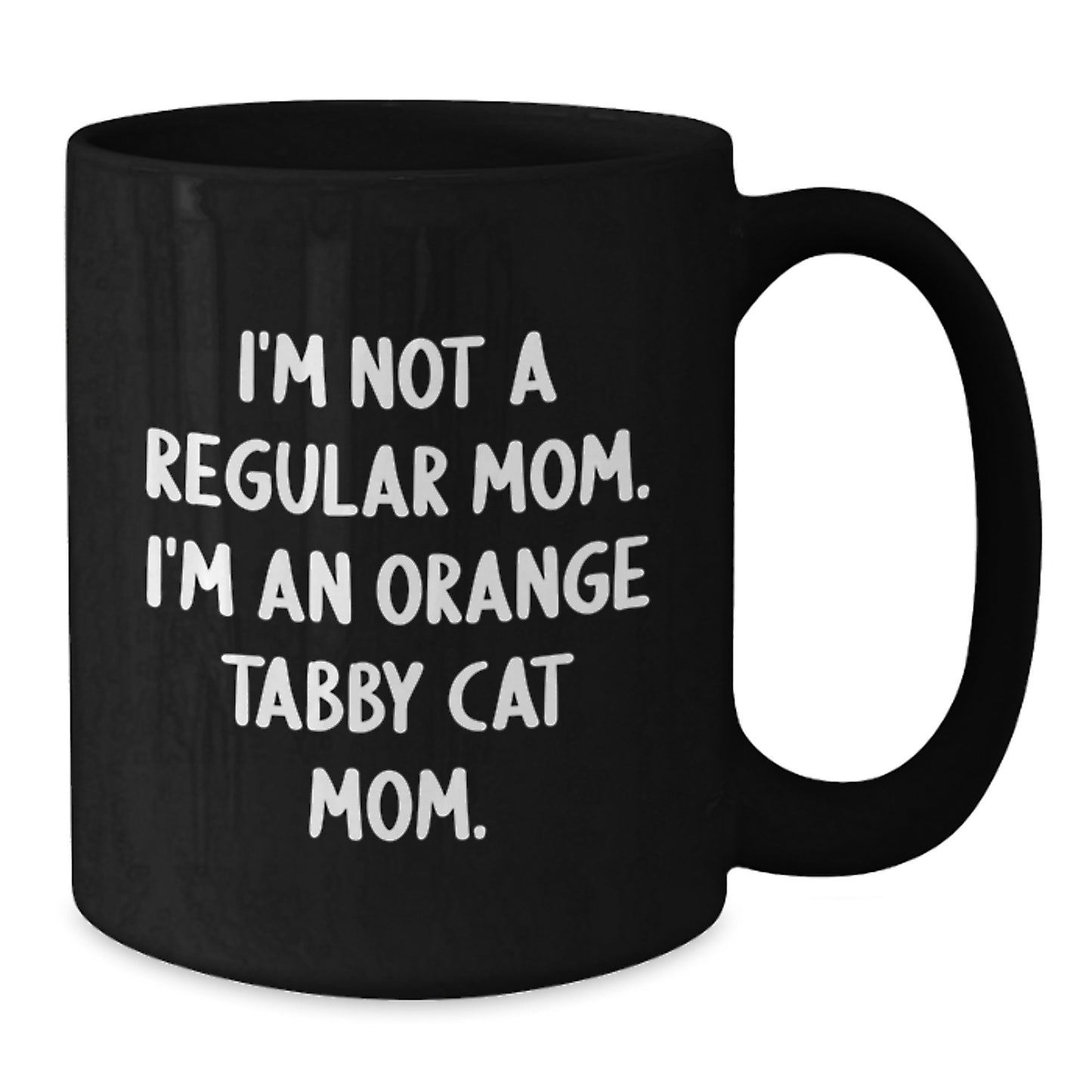 Funny Orange Tabby Cat Mom Gifts for Her, I'm Not A Regular Mom. I'm An Orange Tabby Cat Mom. Black Coffee Mug for Graduation, Gifts from Mom to Orange Tabby Cat Lover - Additional