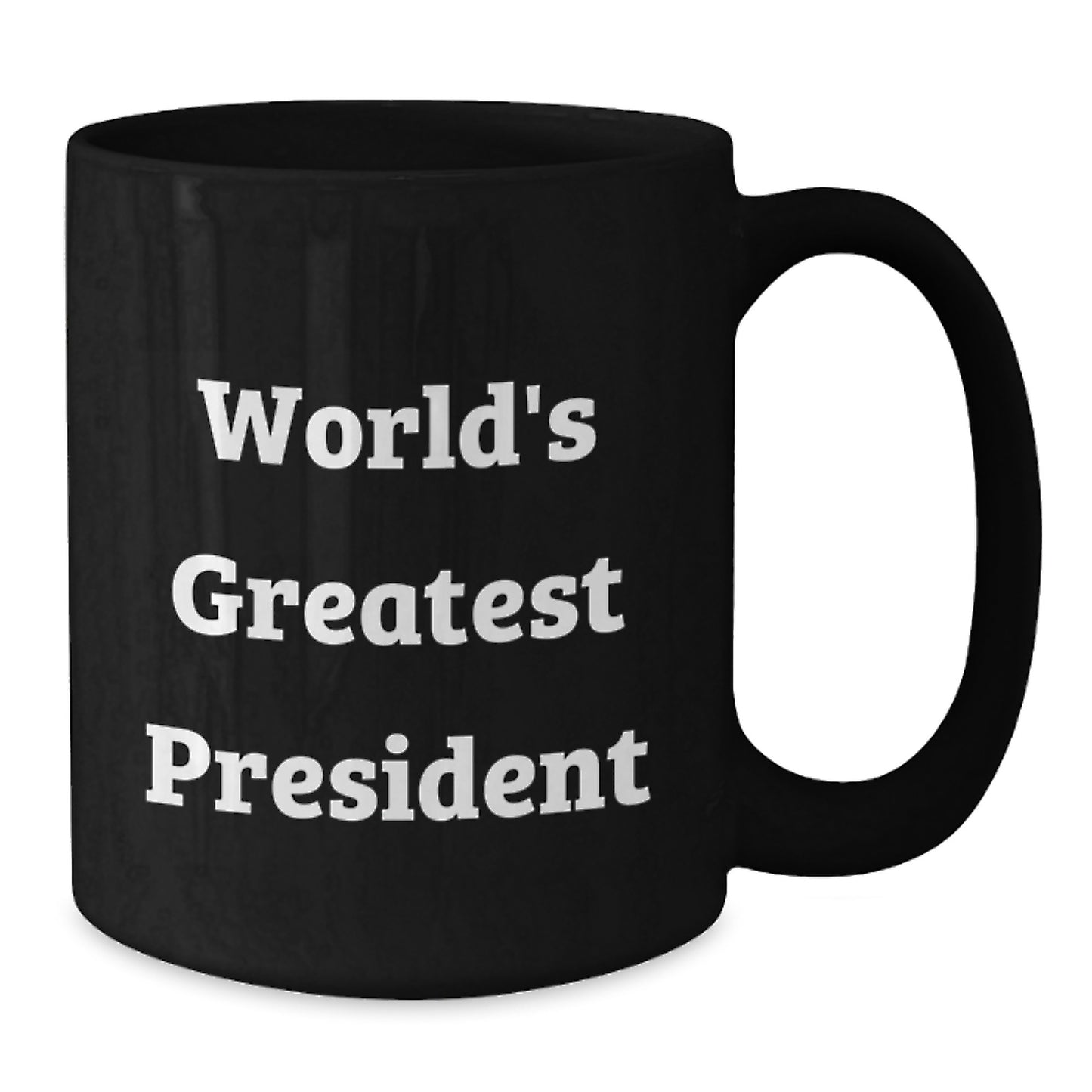 Funny World's Greatest President Quote Black Coffee Mug Gifts from Men for President - Additional