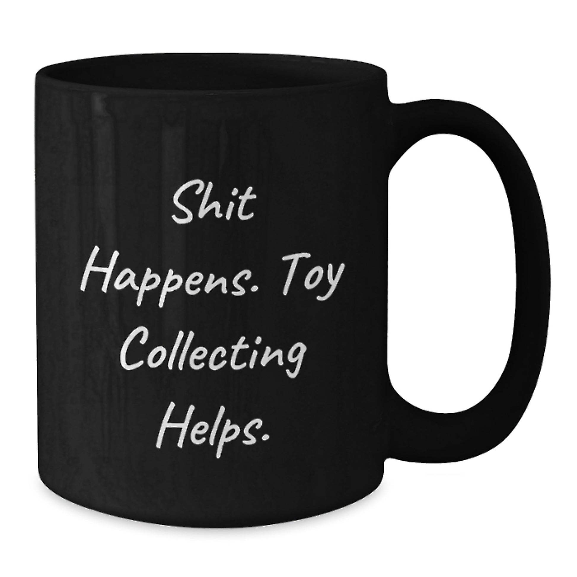 Funny Toy Collecting Gifts for Friends, 'Shit Happens. Toy Collecting Helps.' Black Coffee Mug, Birthday Unique Gifts from Family - Additional