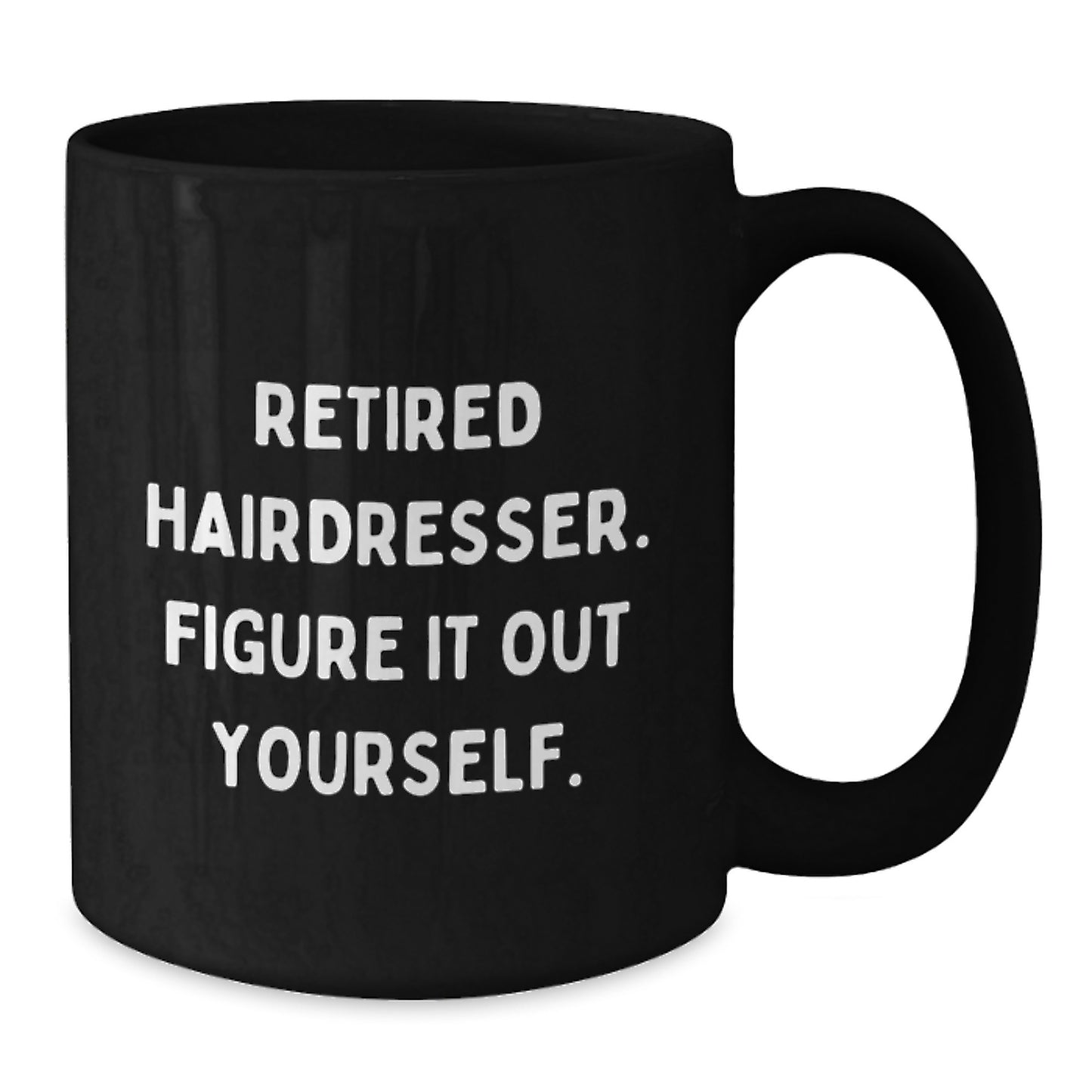 Hairdresser Gifts from Men to Hairdresser, Funny Quote, Black Coffee Mug, 11oz or 15oz - Additional