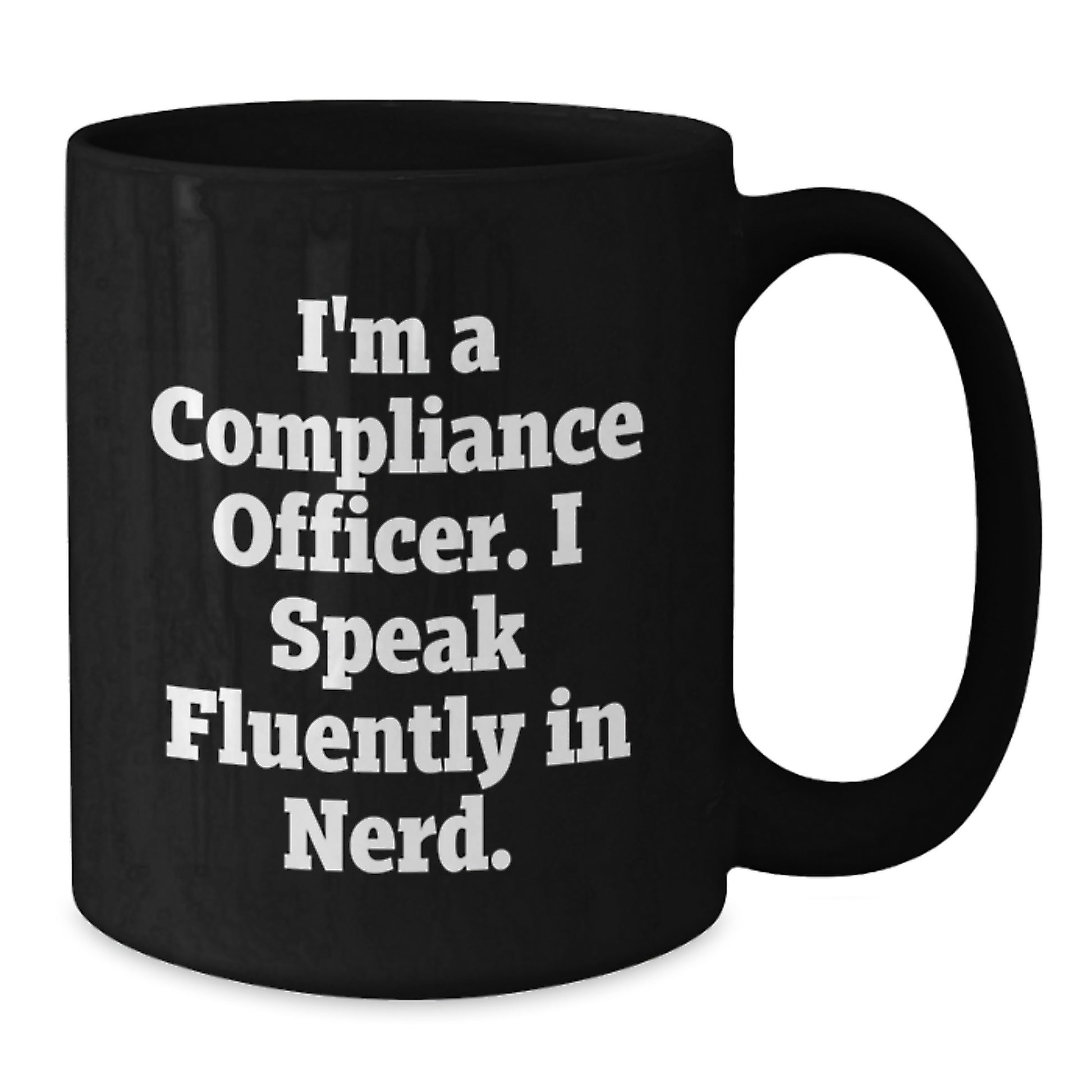 Funny Compliance Officer Gifts from Friends for Graduation Unique Celebrations, Black Coffee Mug with I'm A Compliance Officer. I Speak Fluently In genius. - Additional