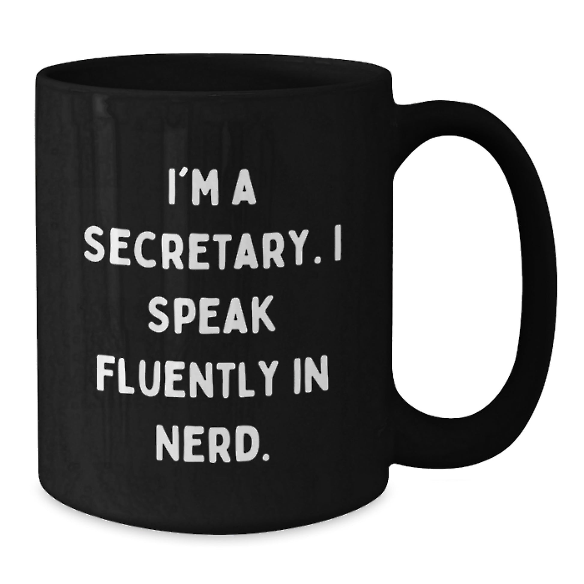 Funny Secretary Mug Gifts from Friends, Birthday Unique Presents for Secretary, I'm A Secretary. I Speak Fluently In genius. Black Coffee Mug - Additional