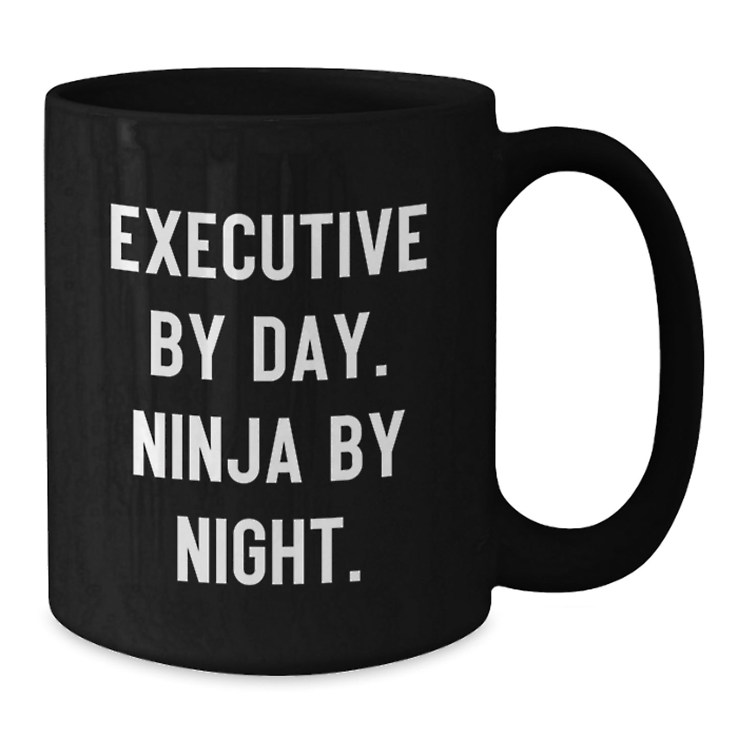 Executive Gifts from Friends - Black Coffee Mug with Funny Quote 'Executive By Day. Ninja By Night.' for Men and Women - Graduation Unique Gifts - Additional