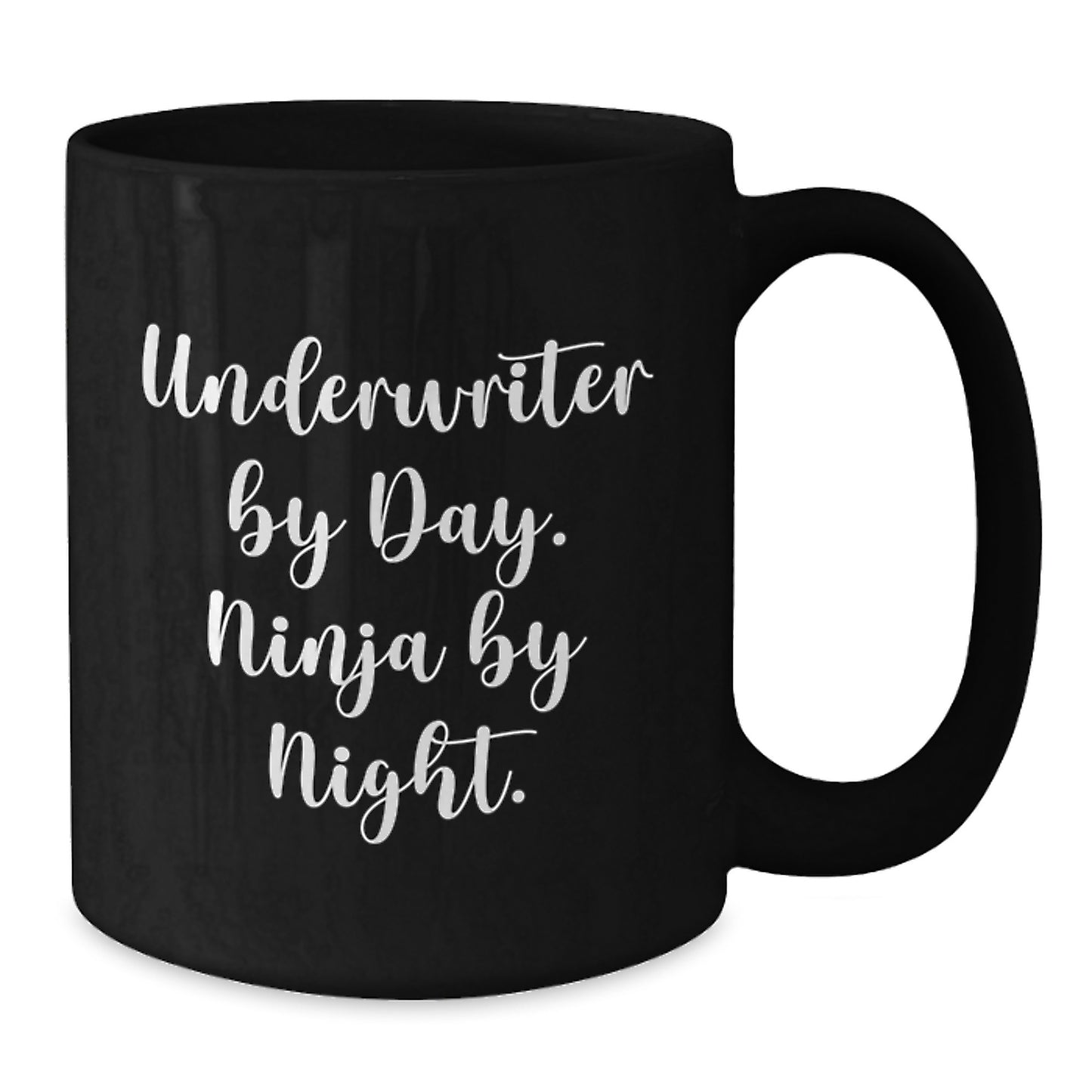 Underwriter Ninja Gifts, Funny Inspirational Quote Black Coffee Mugs, Birthday Unique Gifts from Friends, for Underwriter - Additional