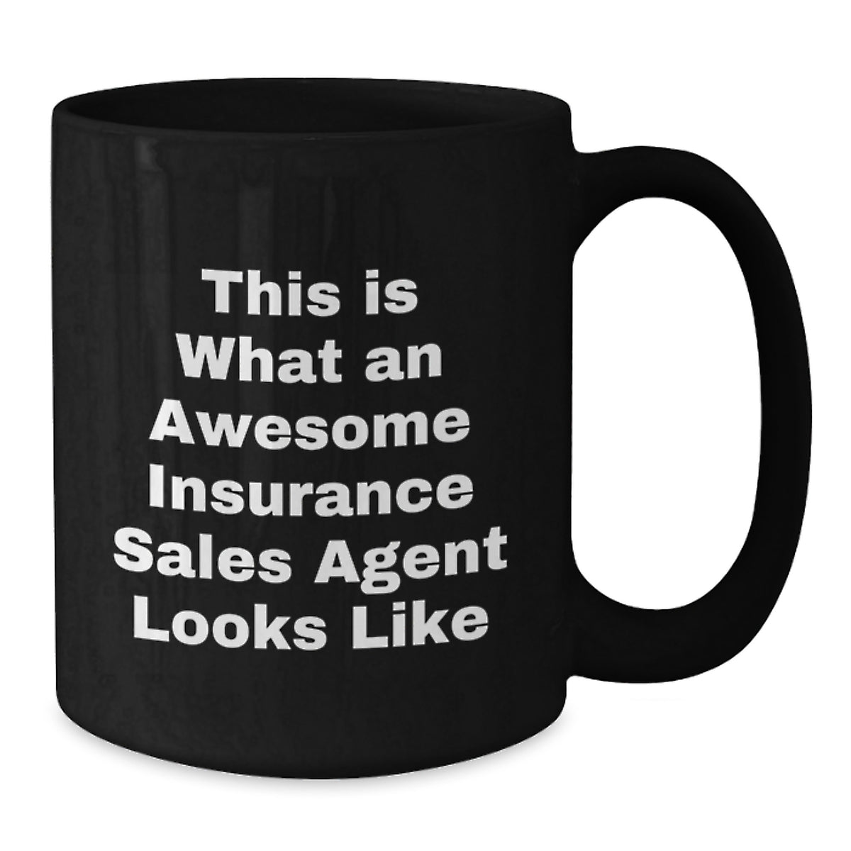 Funny Gifts from Men to Insurance Sales Agent Friends, This Is What An Awesome Insurance Sales Agent Looks Like Black Coffee Mug for Christmas Unique Gifts - Additional
