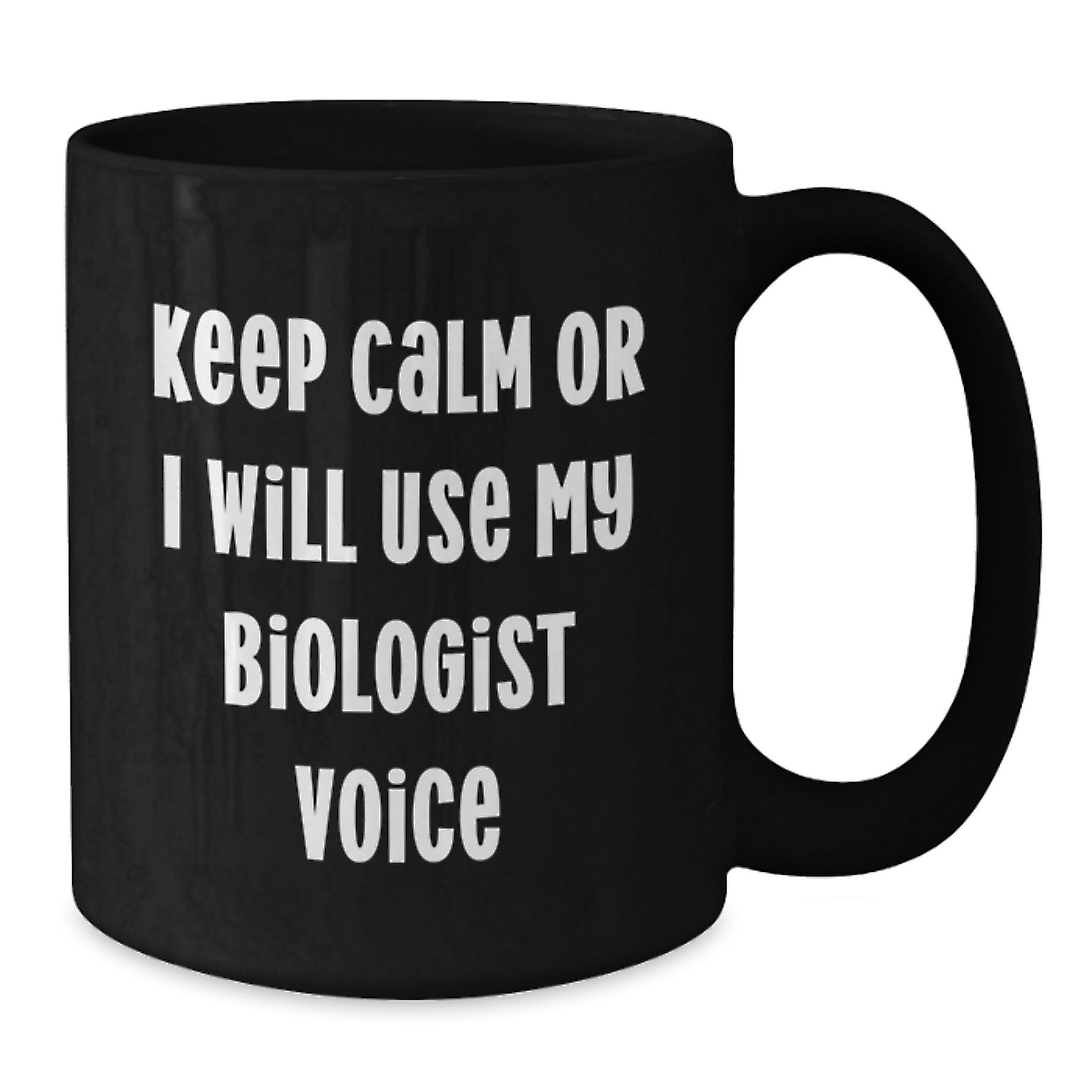 Funny Biologist Gifts, Unique Black Coffee Mug for Dads, Keep Calm Or I Will Use My Biologist Voice, Ideal Gift for Biologist Men on Father's Day - Additional