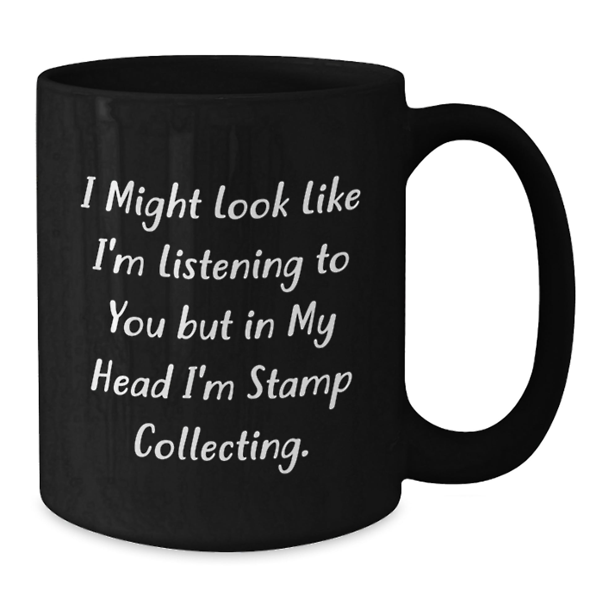 Funny Stamp Collecting Gifts for Men and Women - I Might Look Like I'm Listening, But In My Head I'm Stamp Collecting! Black Coffee Mug from Friends and Family for Birthday - Additional