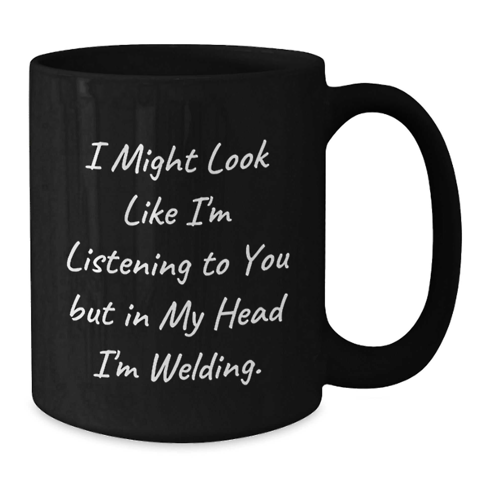 Welding Humor Gifts from Men to Friends for Birthday Unique Mugs, Funny Quote Black Coffee Mug, 11oz or 15oz, Microwave and Dishwasher Safe - Additional
