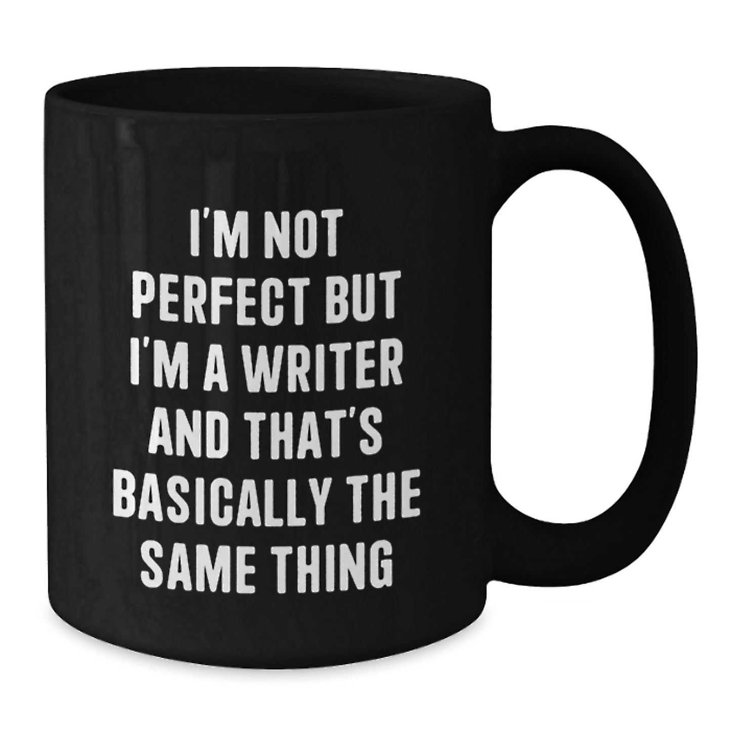 Funny Writer Gifts from Friends for Christmas Unique Black Coffee Mug - 'I'm Not Perfect But I'm A Writer And That's Basically The Same Thing' - Additional